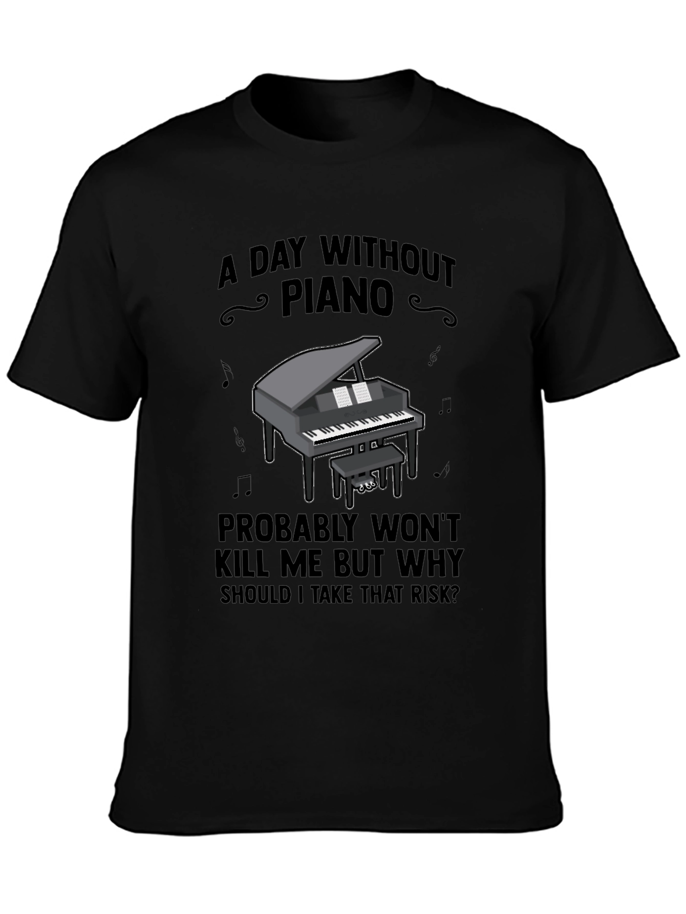 Piano T-Shirt - A Day Without Piano