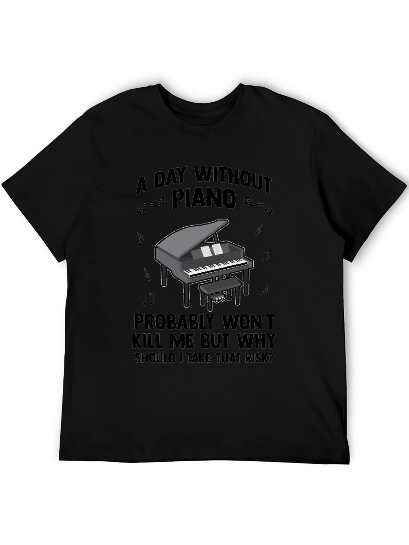 Piano T-Shirt - A Day Without Piano