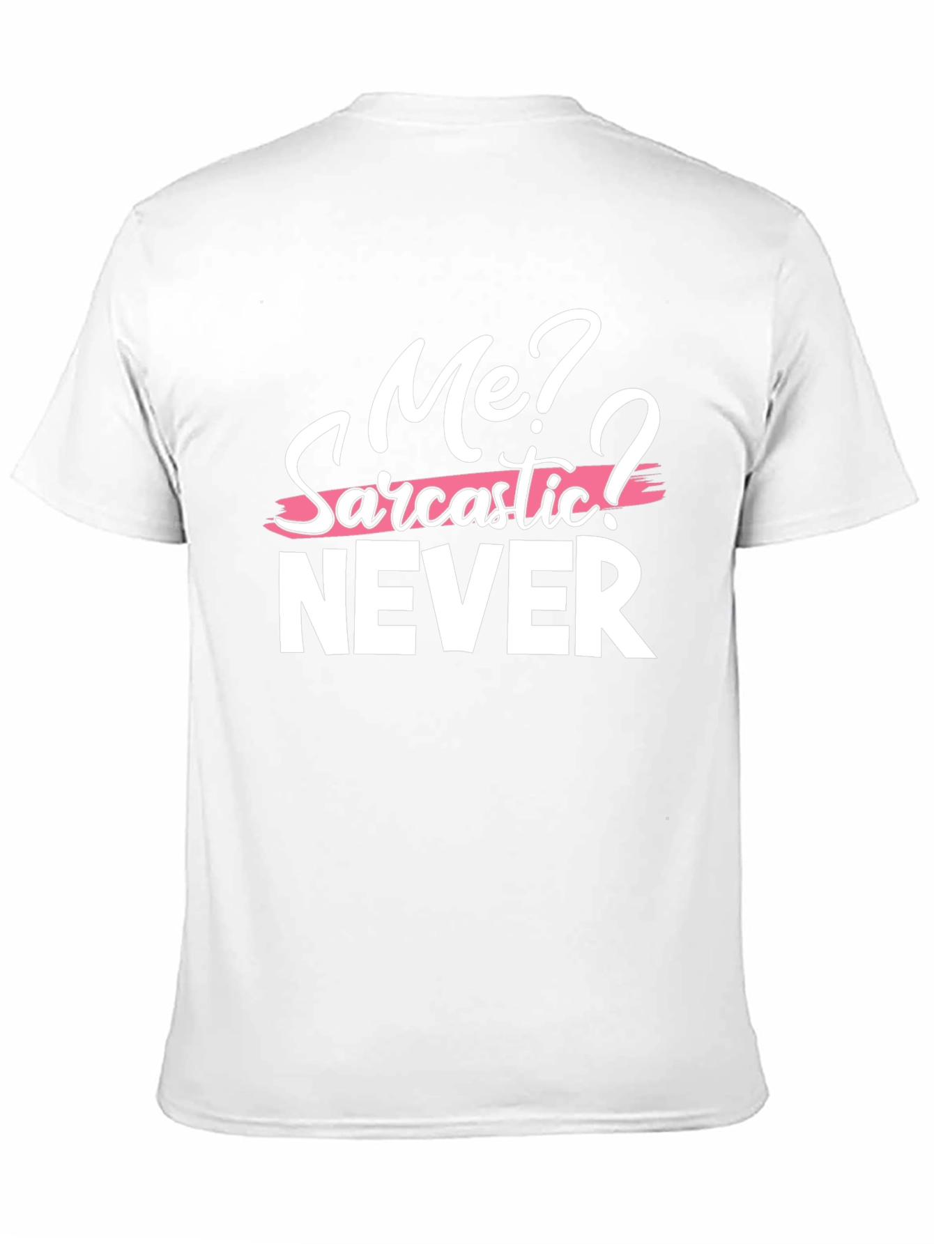 Sarcastic Humor Graphic Tee - Me? Never! T-Shirt