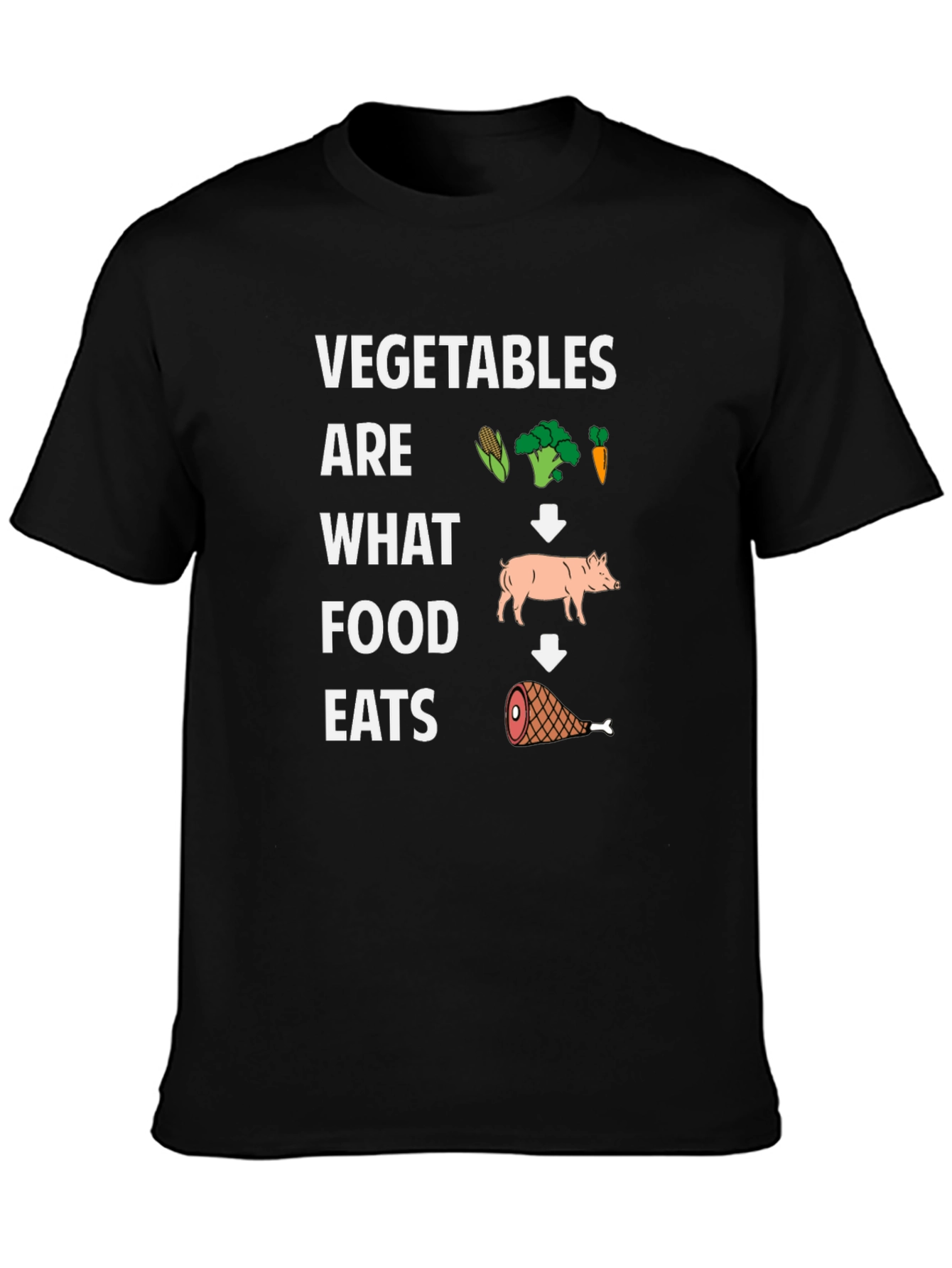 Vegetables Are What Food Eats Black T-Shirt