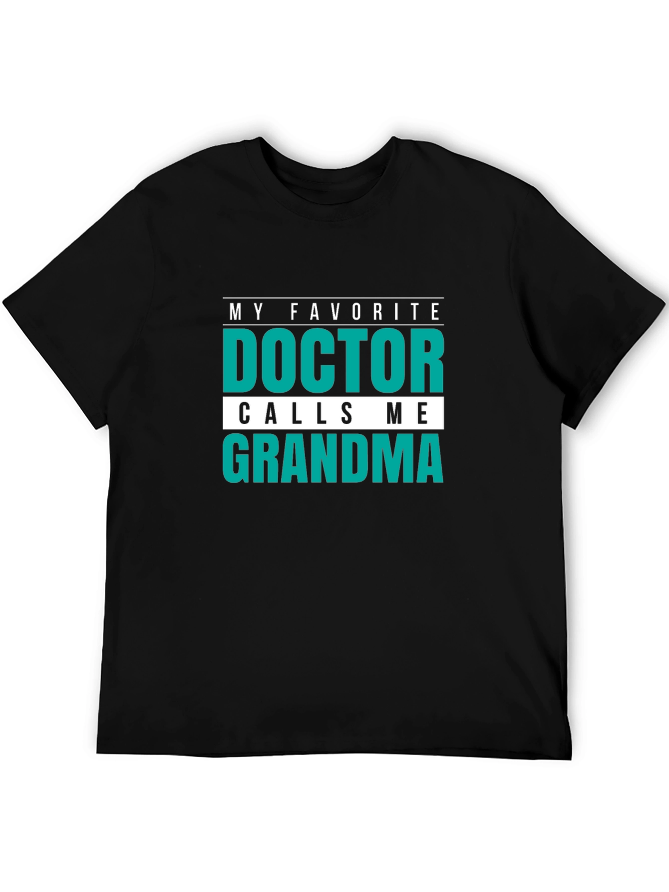 My Favorite Doctor Calls Me Grandma T-Shirt