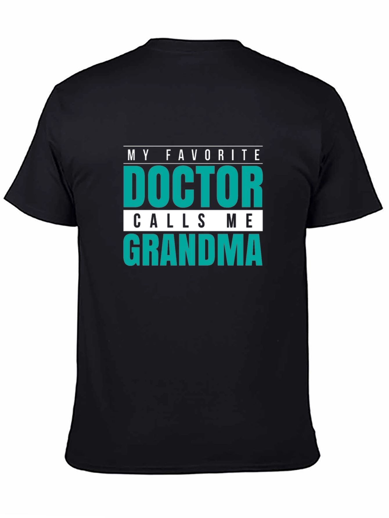 My Favorite Doctor Calls Me Grandma T-Shirt