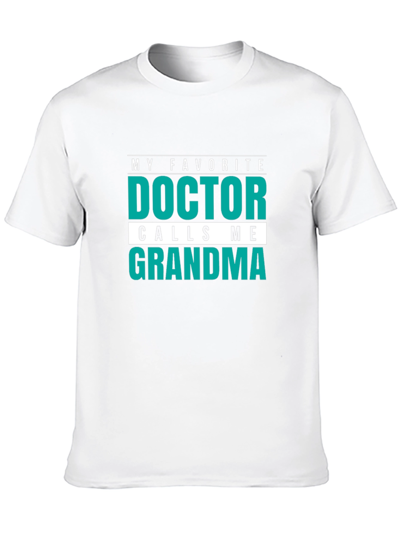 My Favorite Doctor Calls Me Grandma T-Shirt