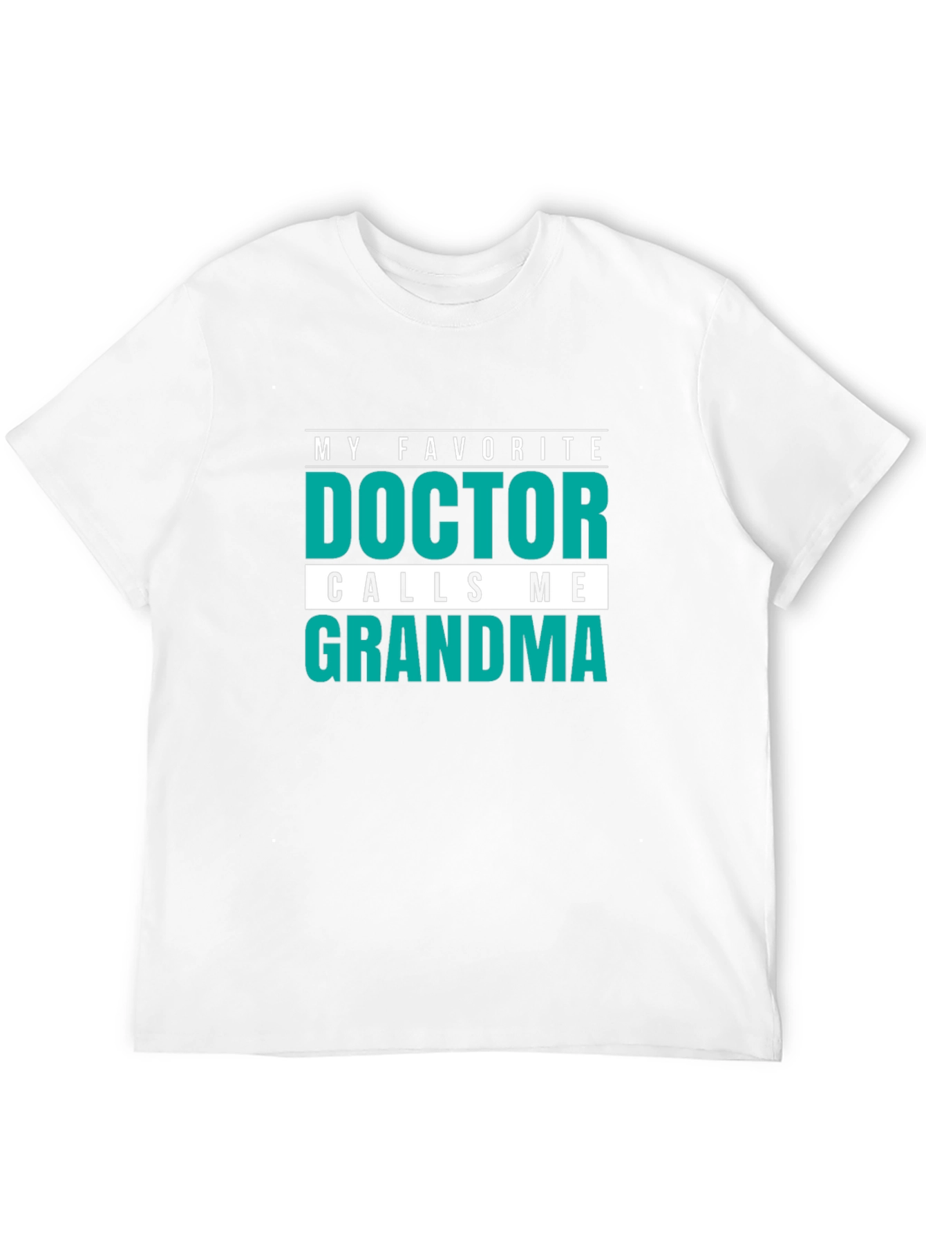 My Favorite Doctor Calls Me Grandma T-Shirt