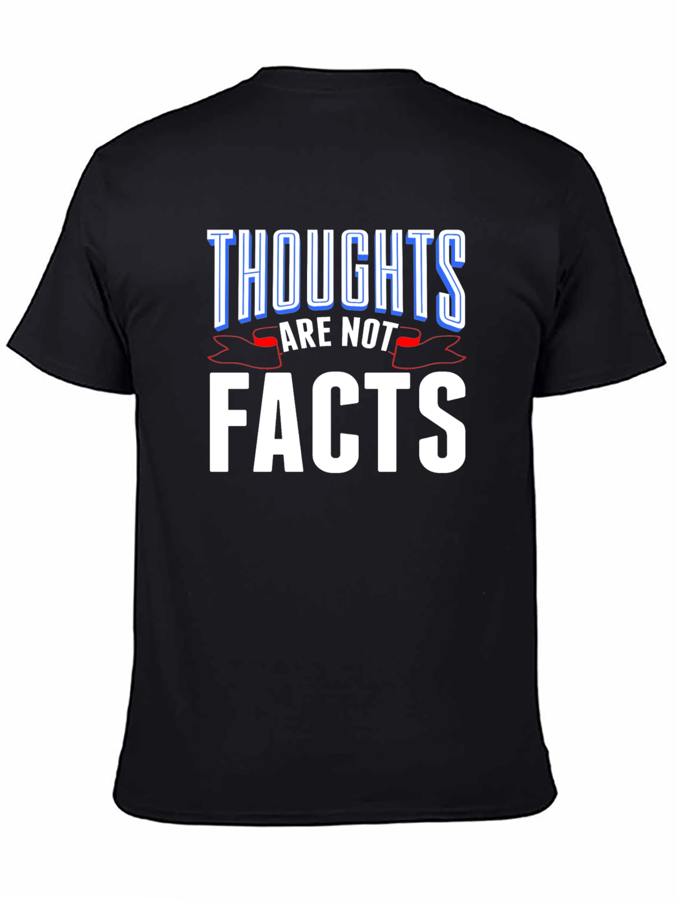 Thoughts Are Not Facts Graphic Tee