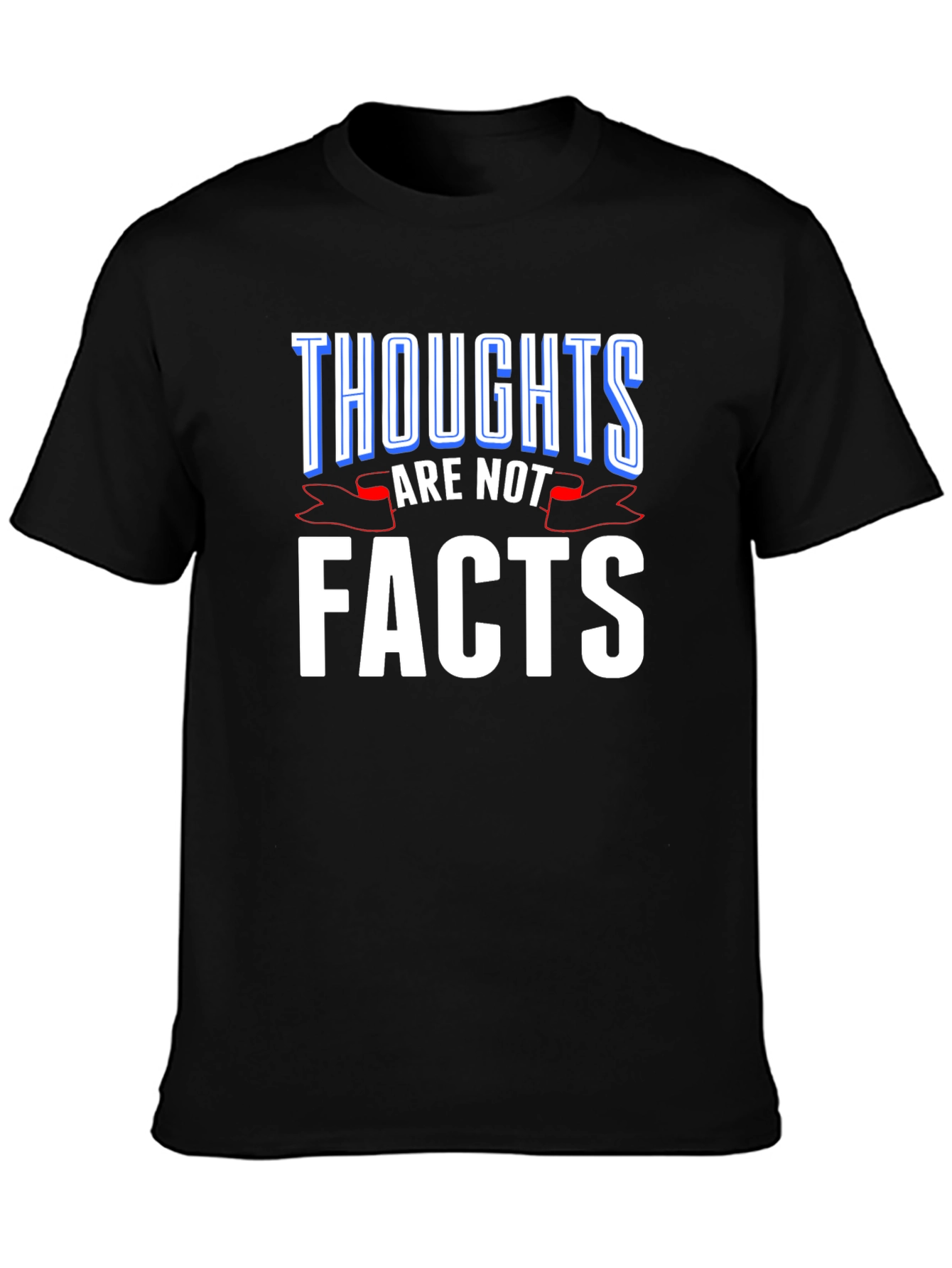 Thoughts Are Not Facts Graphic Tee