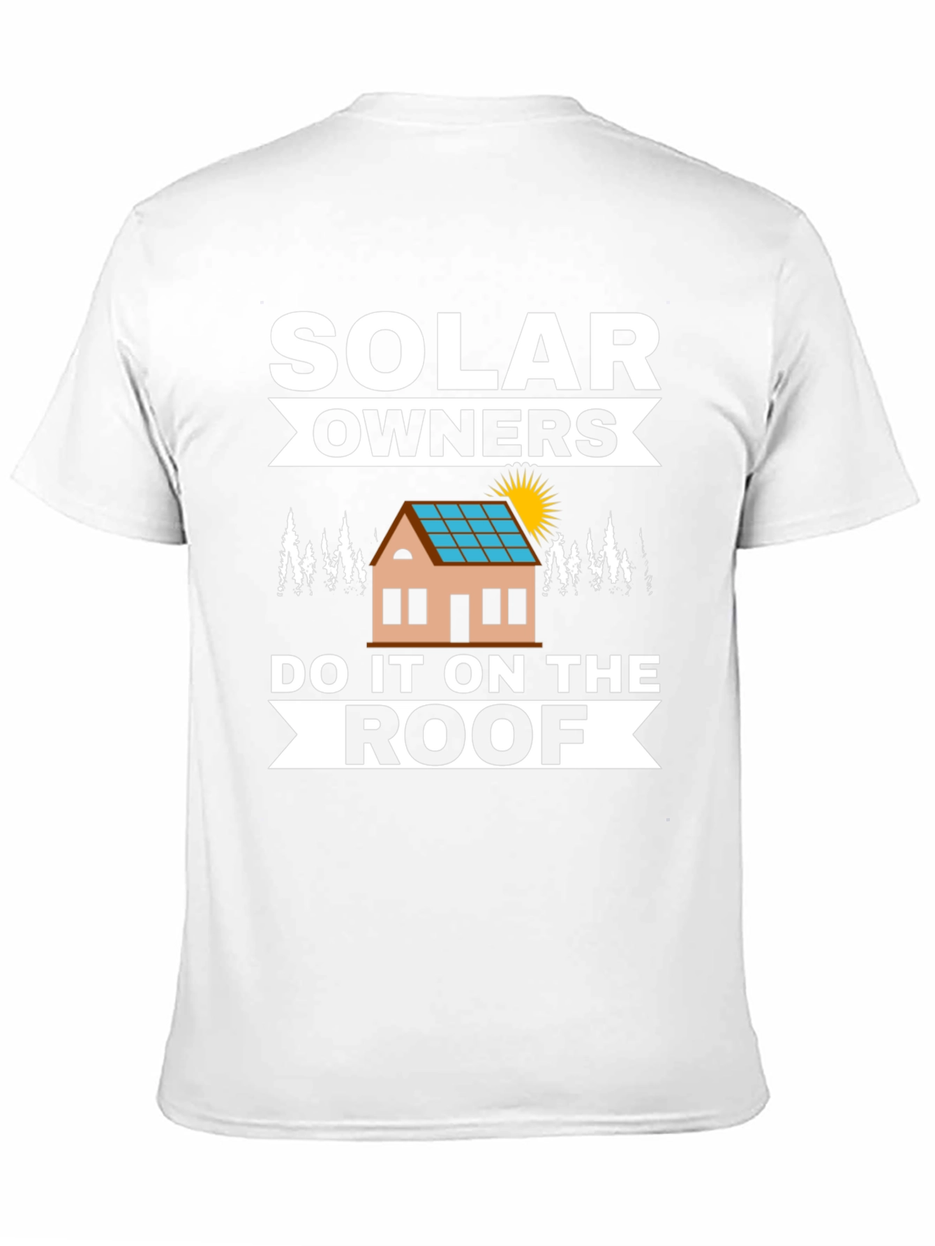 Solar Owners Do It On The Roof T-Shirt