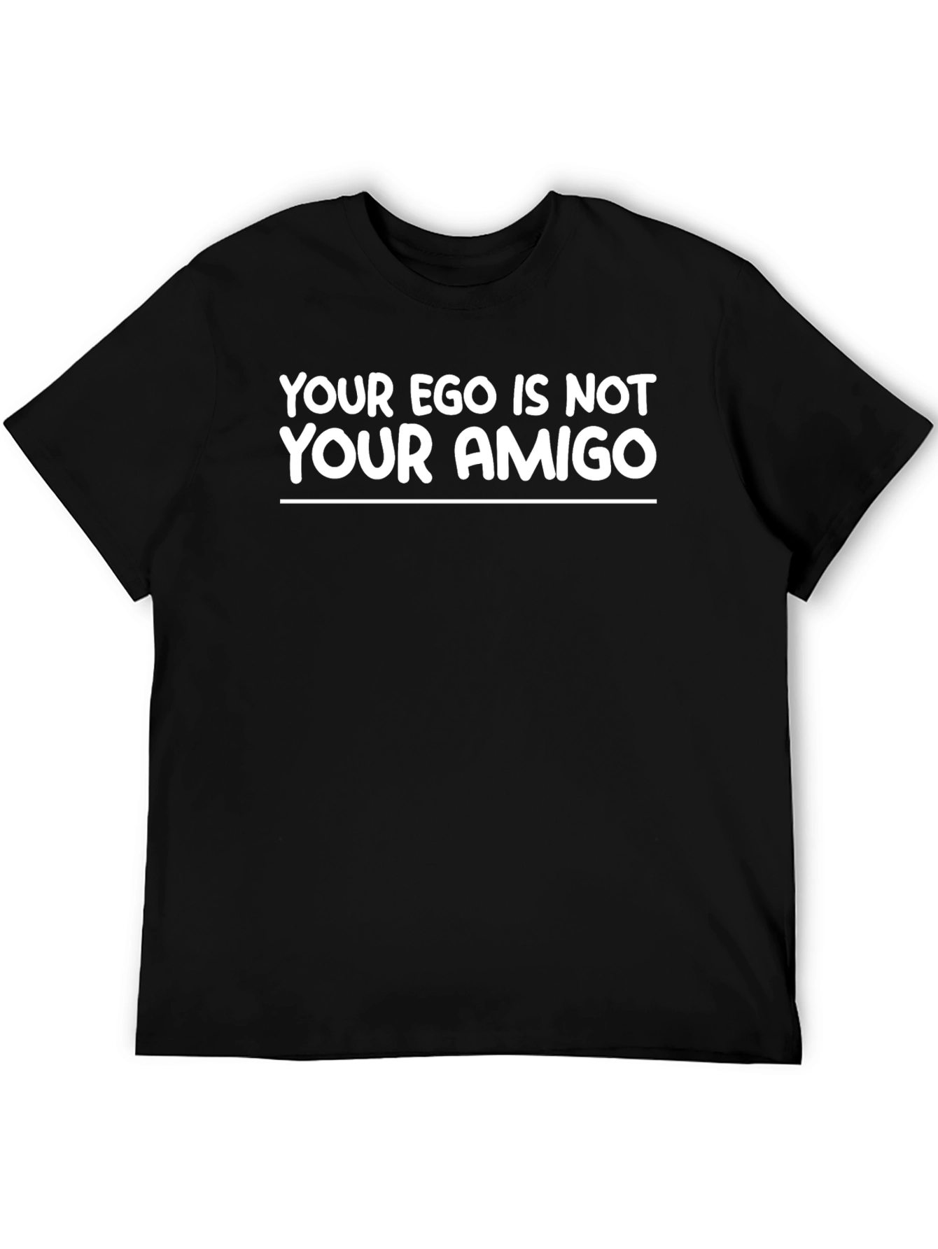 Ego is Not Your Amigo Graphic Tee
