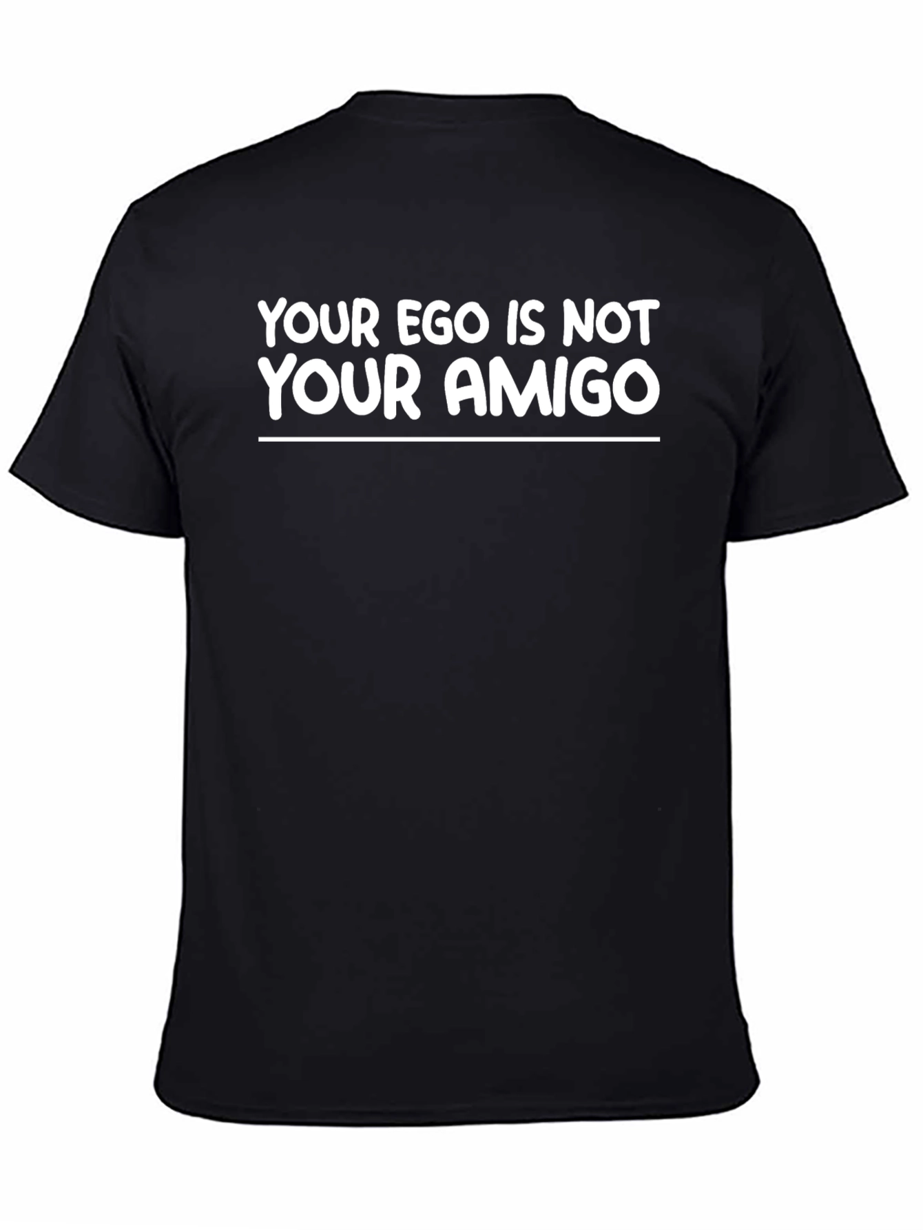 Ego is Not Your Amigo Graphic Tee