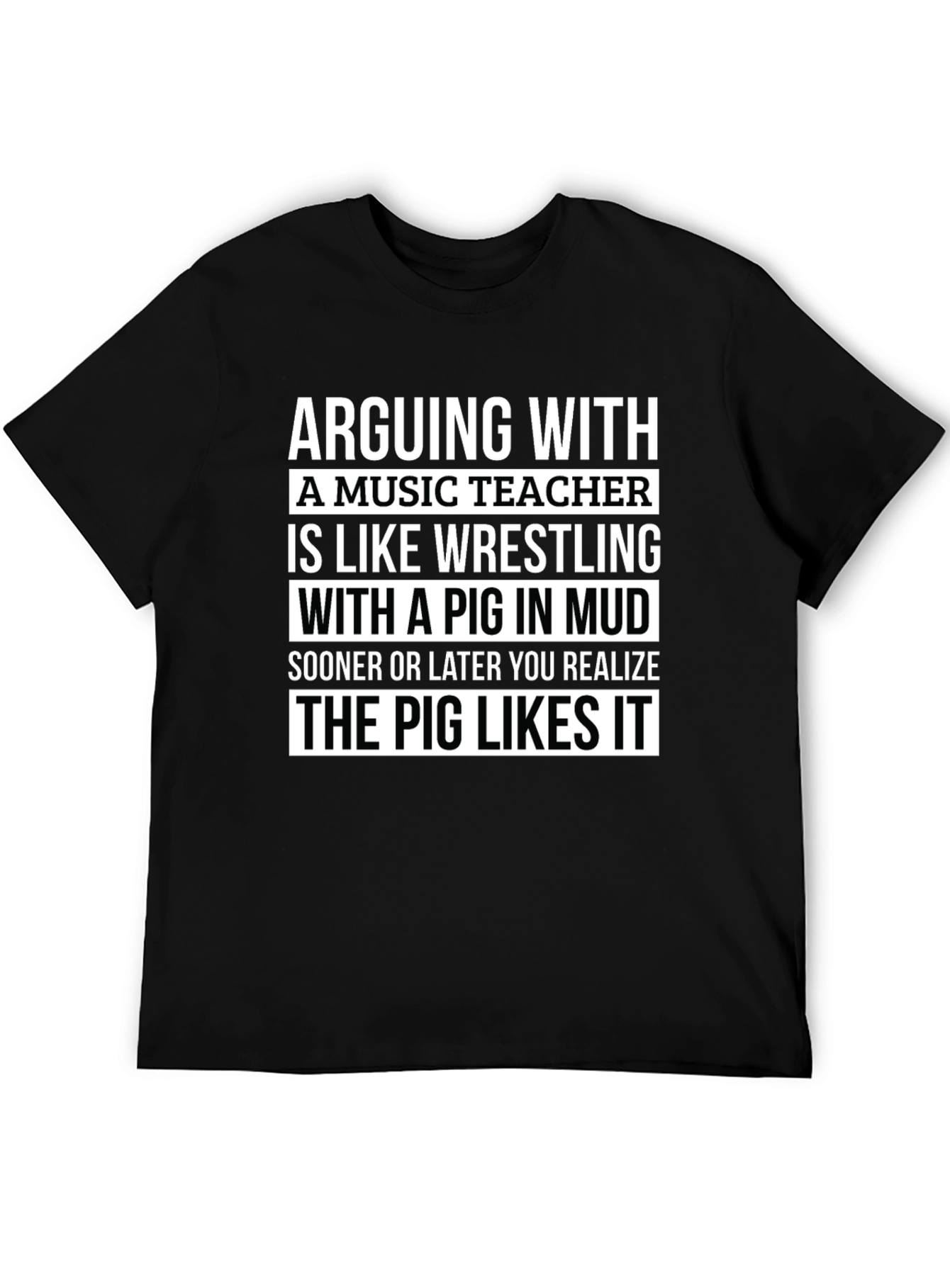Arguing With A Music Teacher Pig in Mud T-Shirt