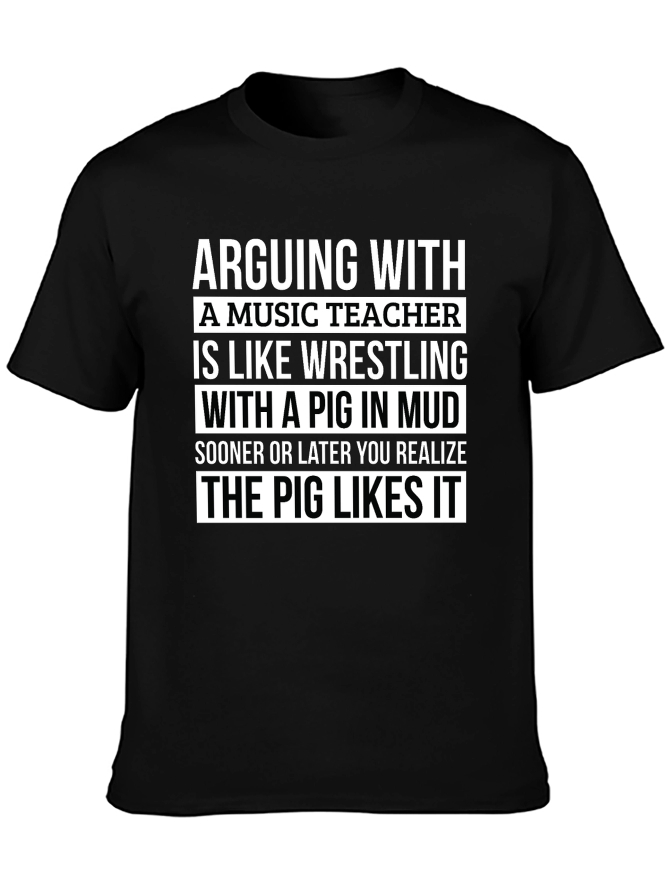Arguing With A Music Teacher Pig in Mud T-Shirt