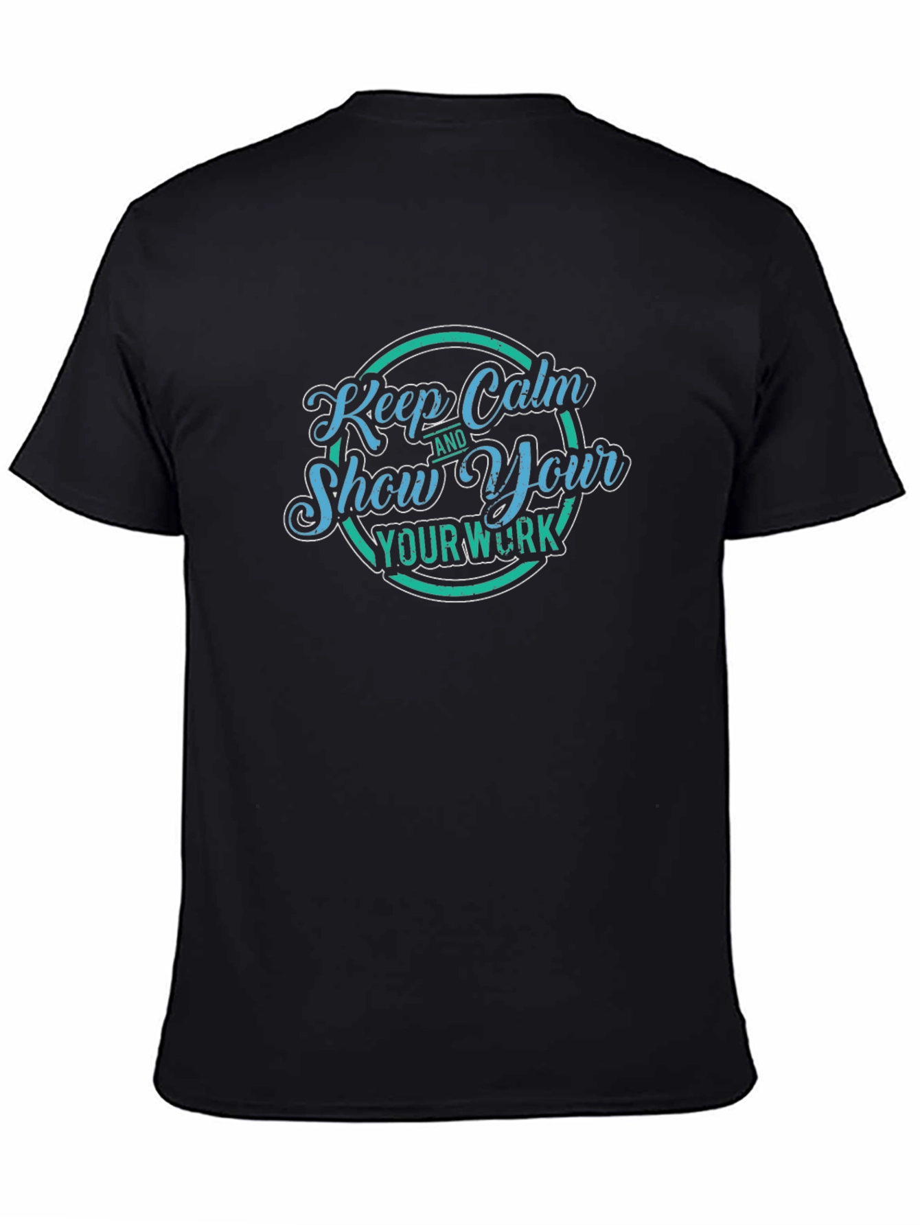 Keep Calm and Show Your Work T-Shirt