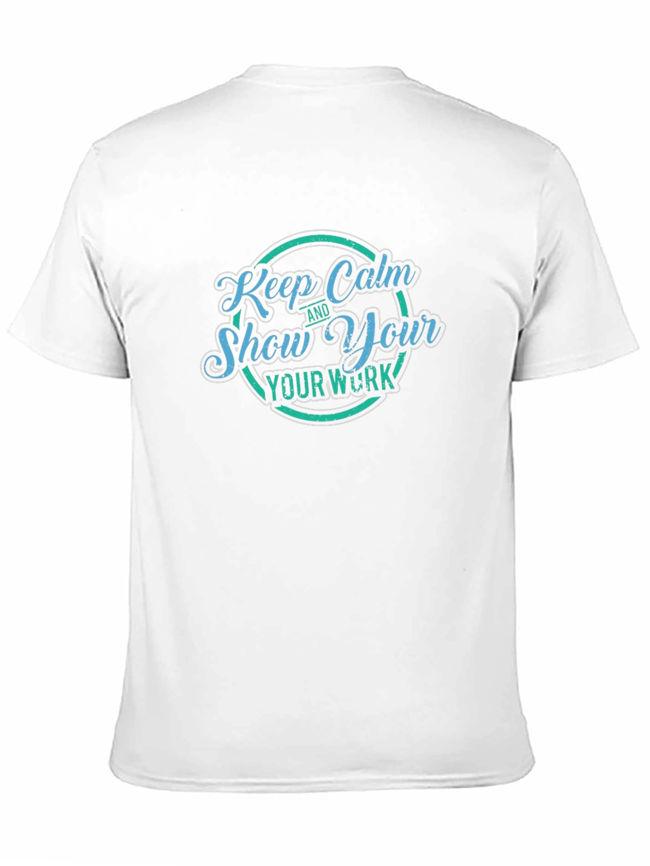 Keep Calm and Show Your Work T-Shirt
