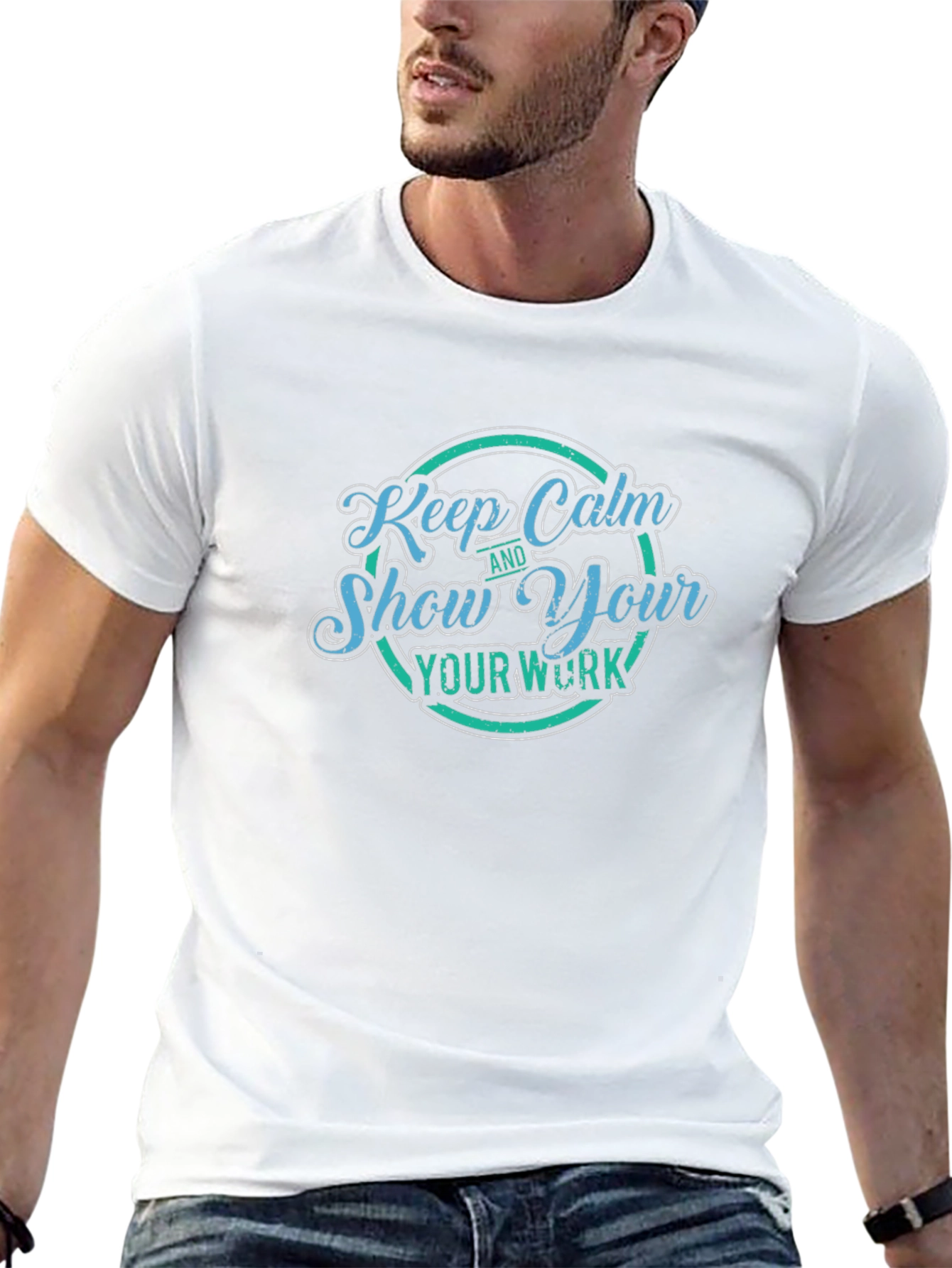 Keep Calm and Show Your Work T-Shirt