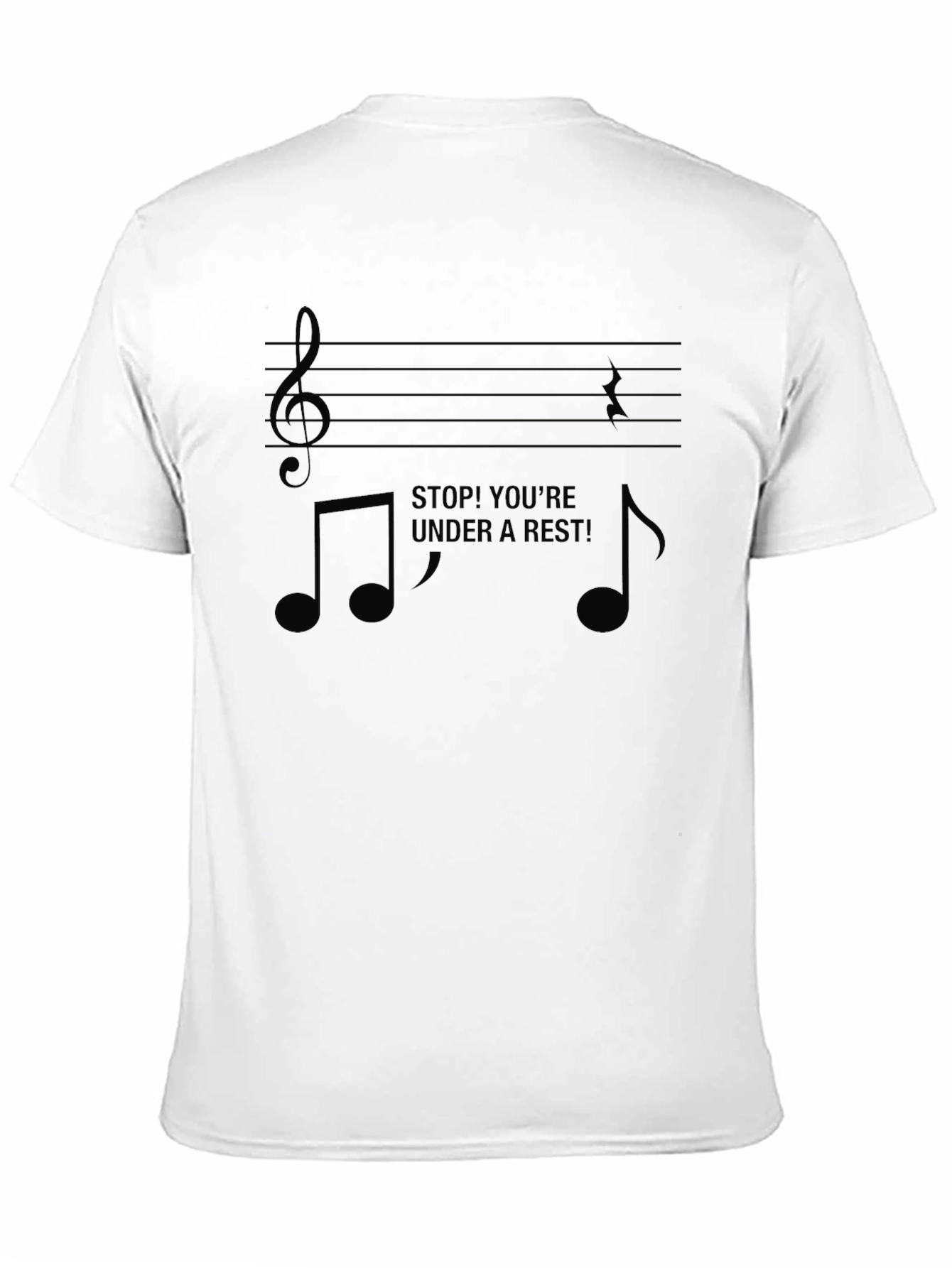 Musical Pun T-Shirt - Stop! Youre Under a Rest!