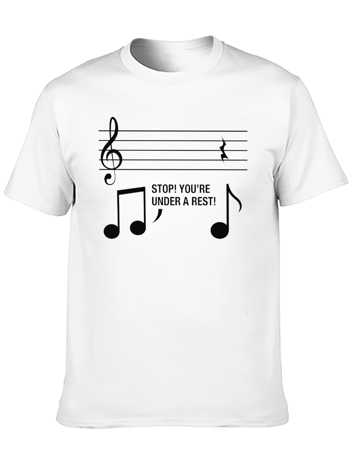 Musical Pun T-Shirt - Stop! Youre Under a Rest!