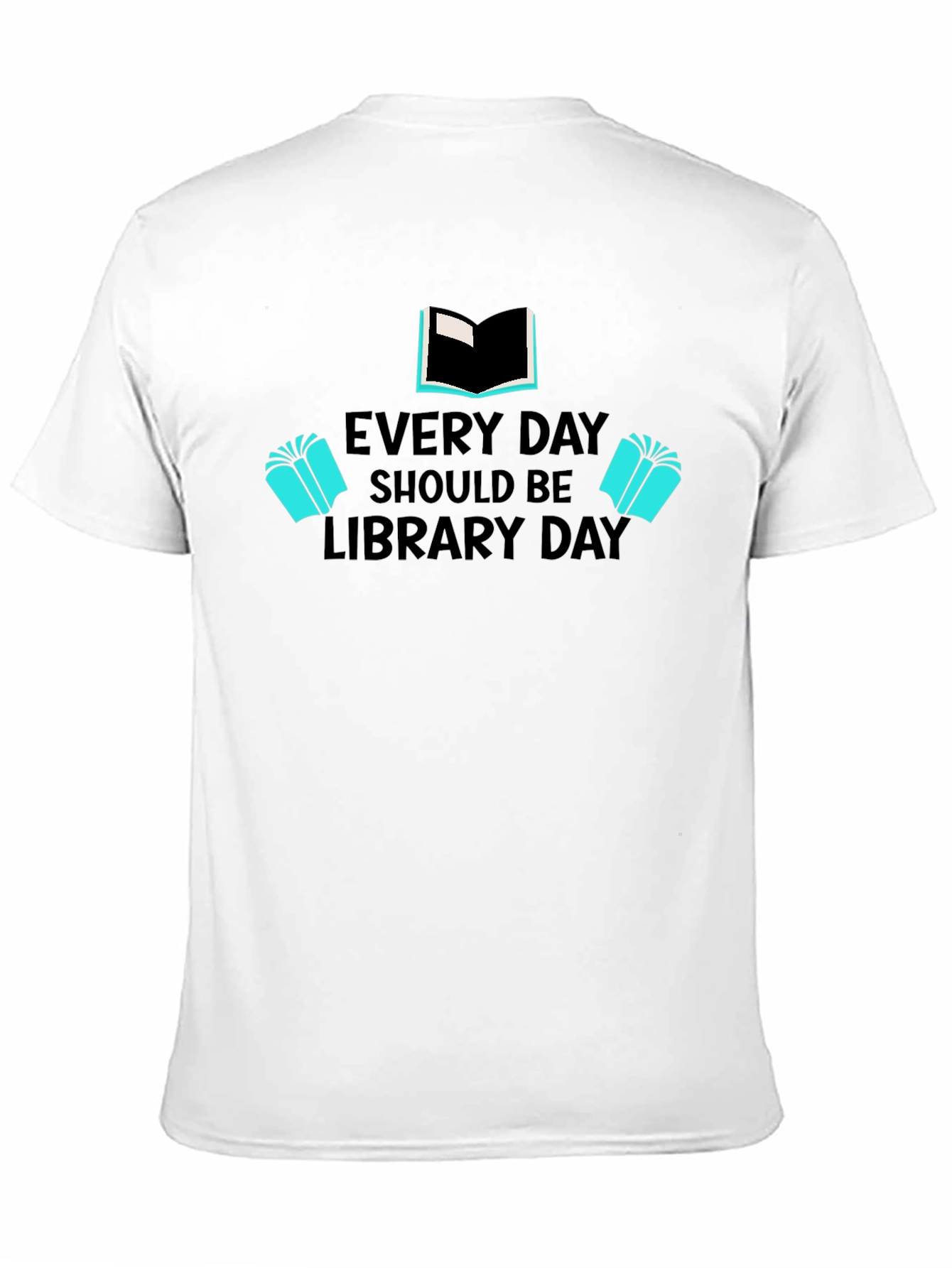 Every Day Should Be Library Day T-Shirt