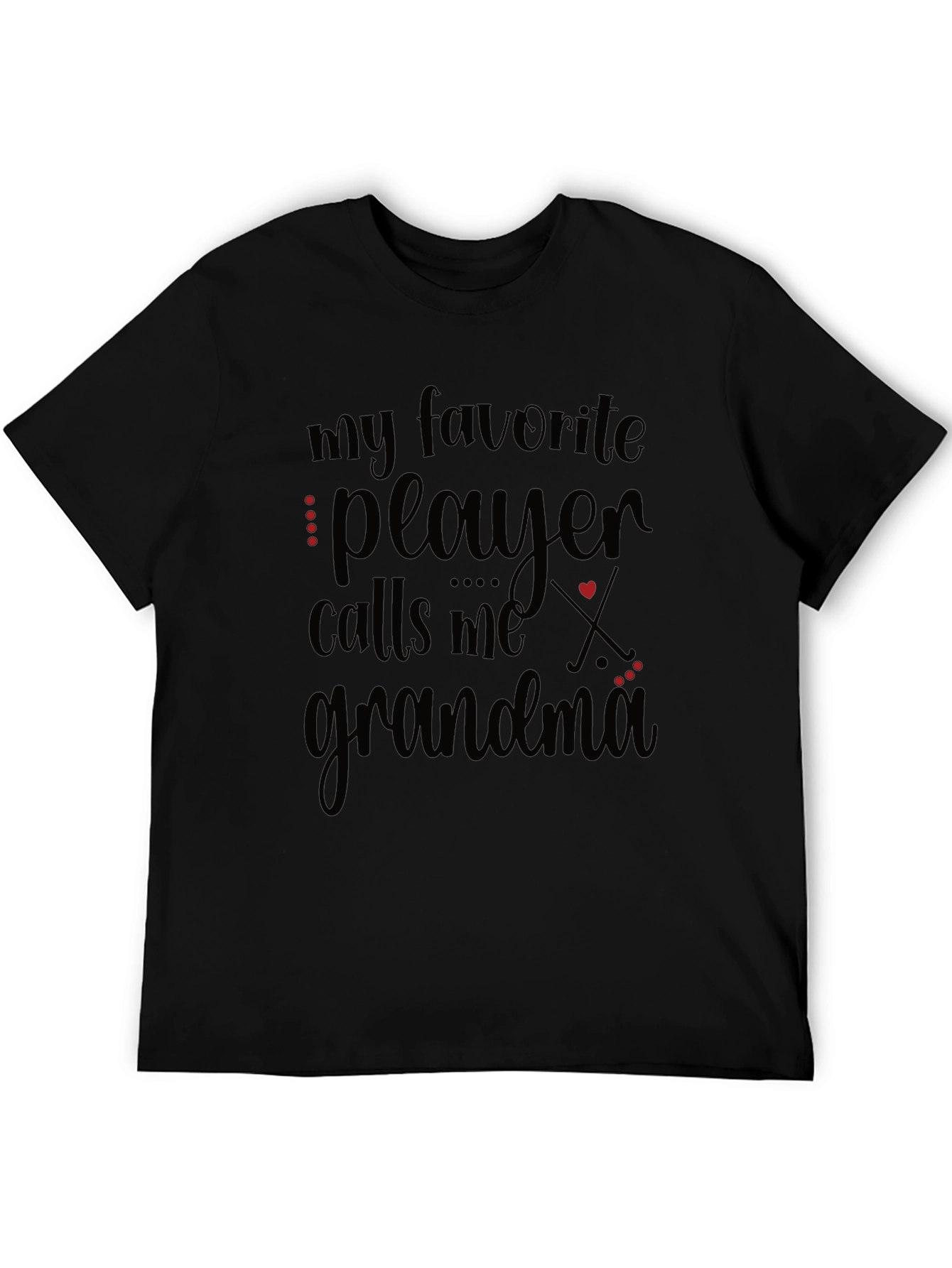 My Favorite Player Calls Me Grandma Black Tee