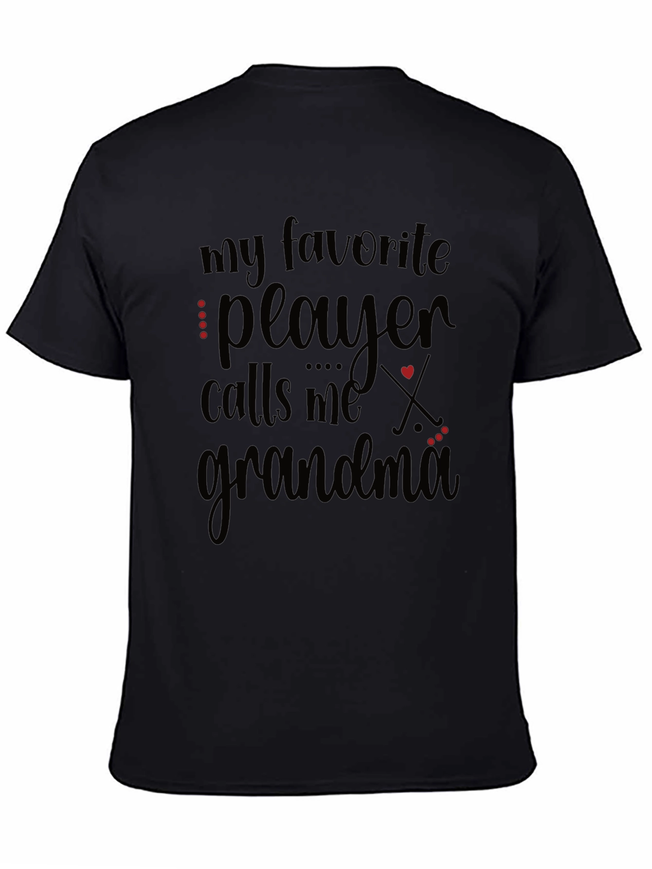 My Favorite Player Calls Me Grandma Black Tee