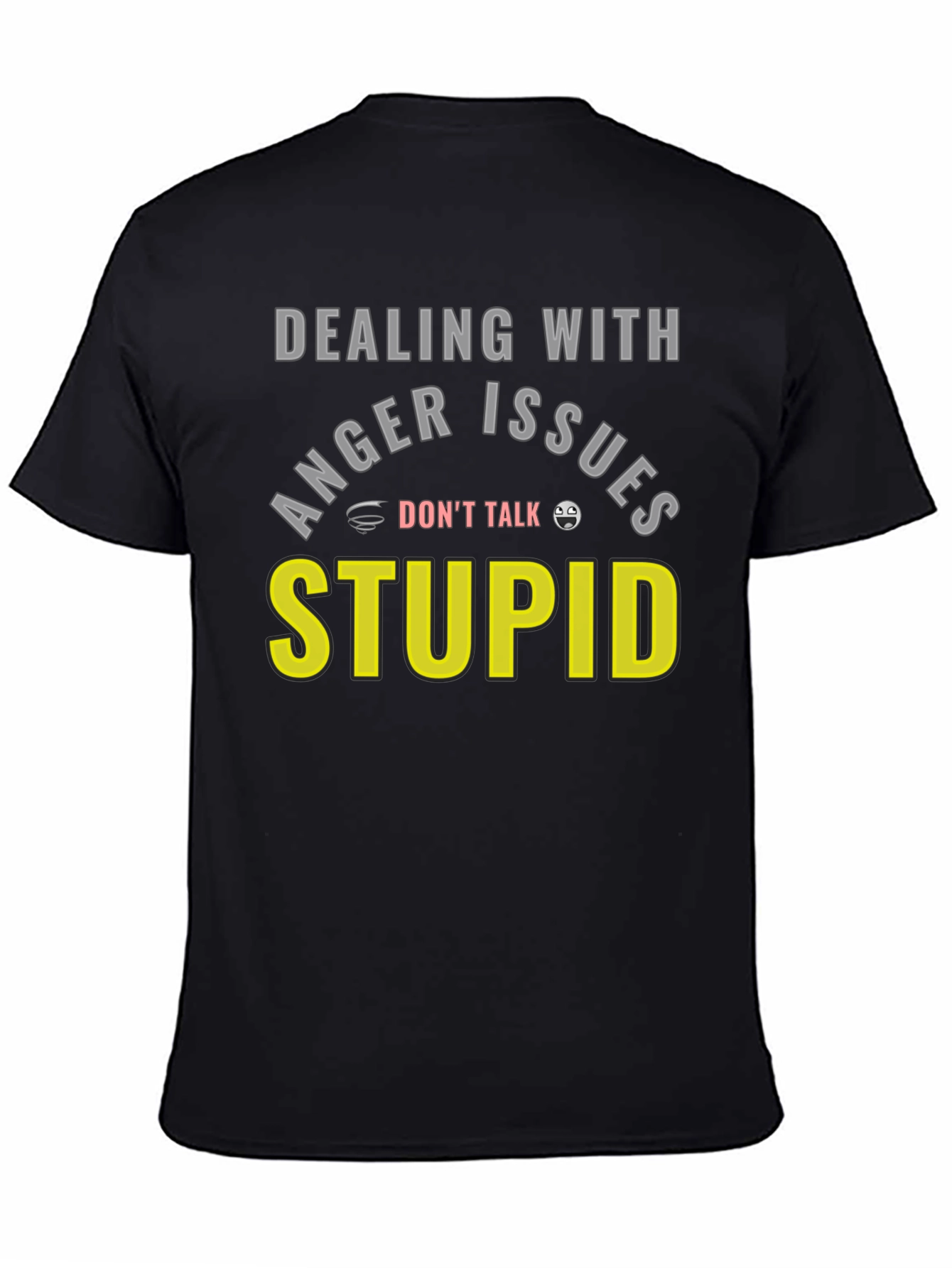Dealing With Anger Issues Graphic Tee