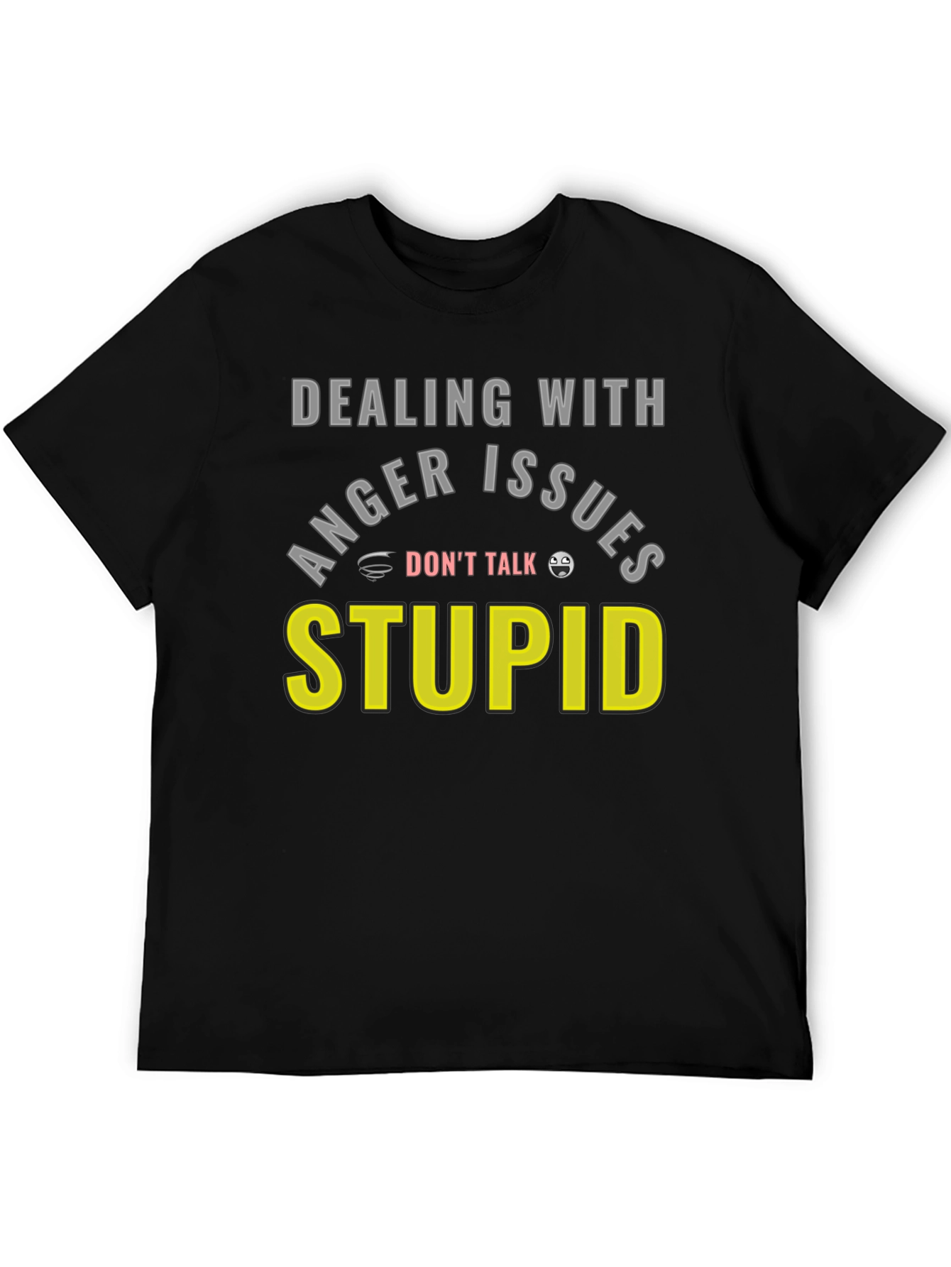 Dealing With Anger Issues Graphic Tee