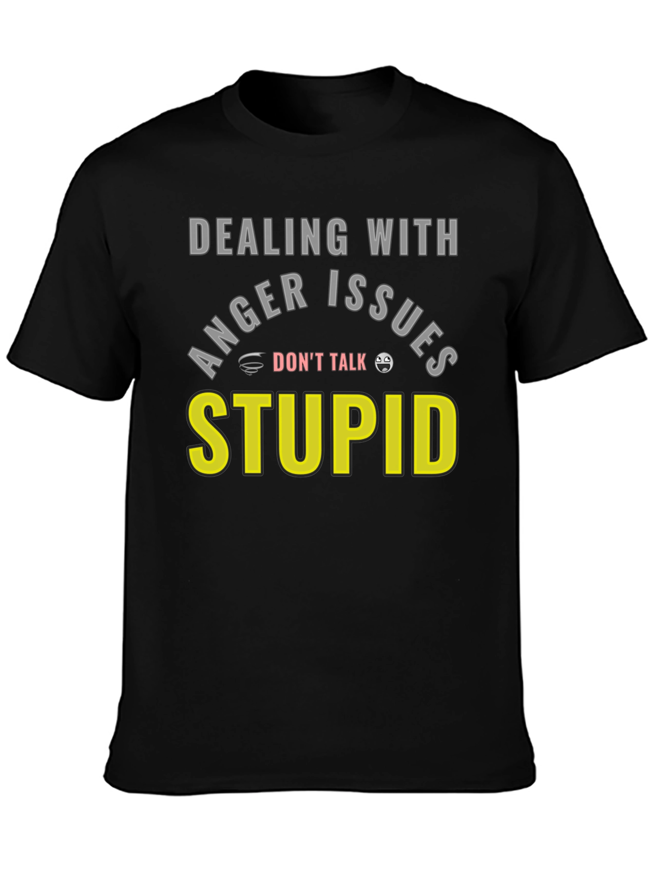 Dealing With Anger Issues Graphic Tee
