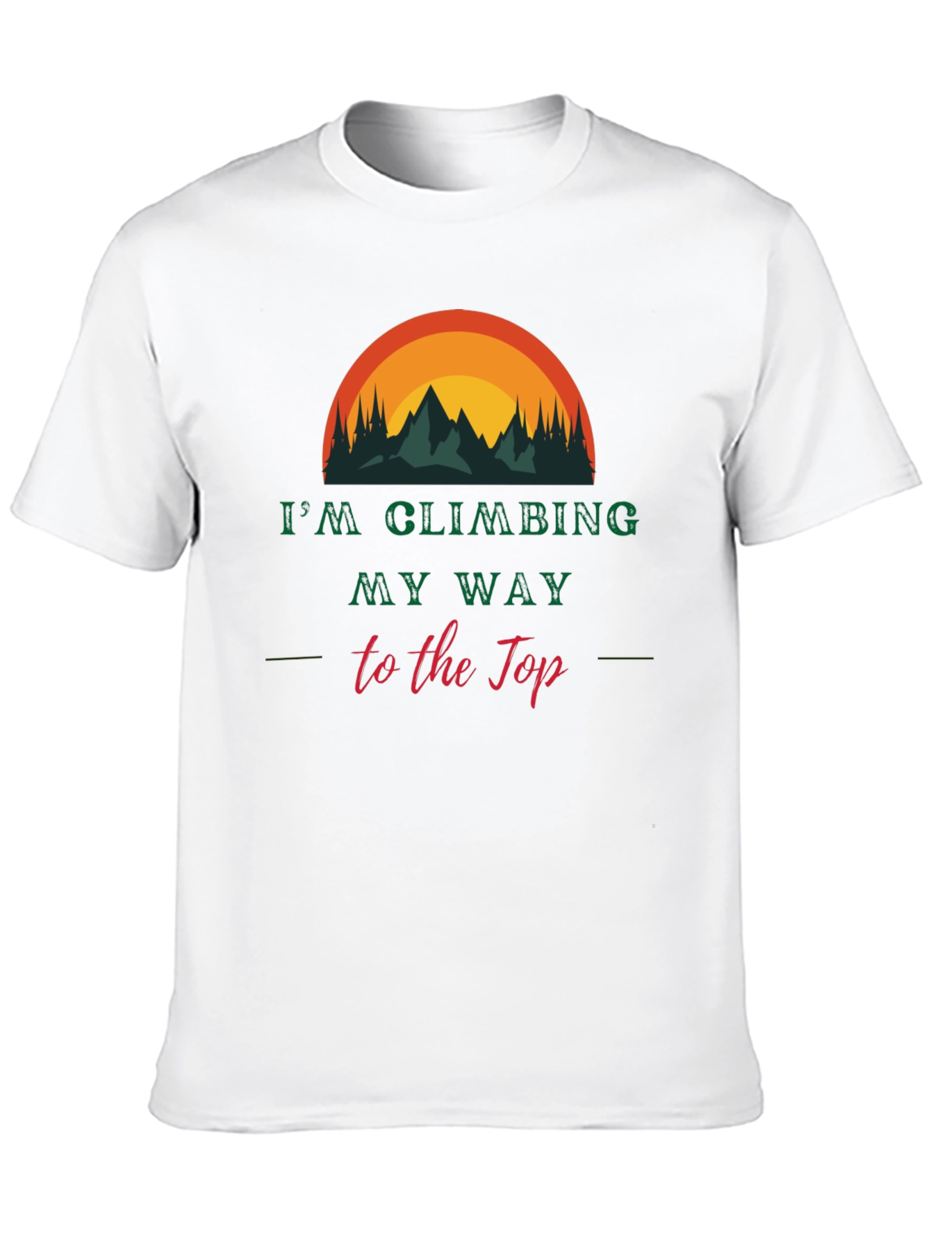 Climbing My Way to the Top Graphic Tee