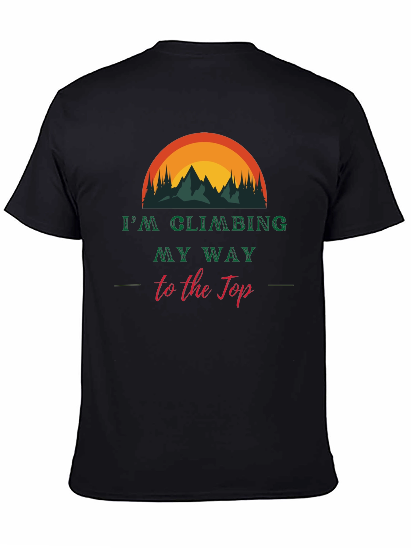 Climbing My Way to the Top Graphic Tee