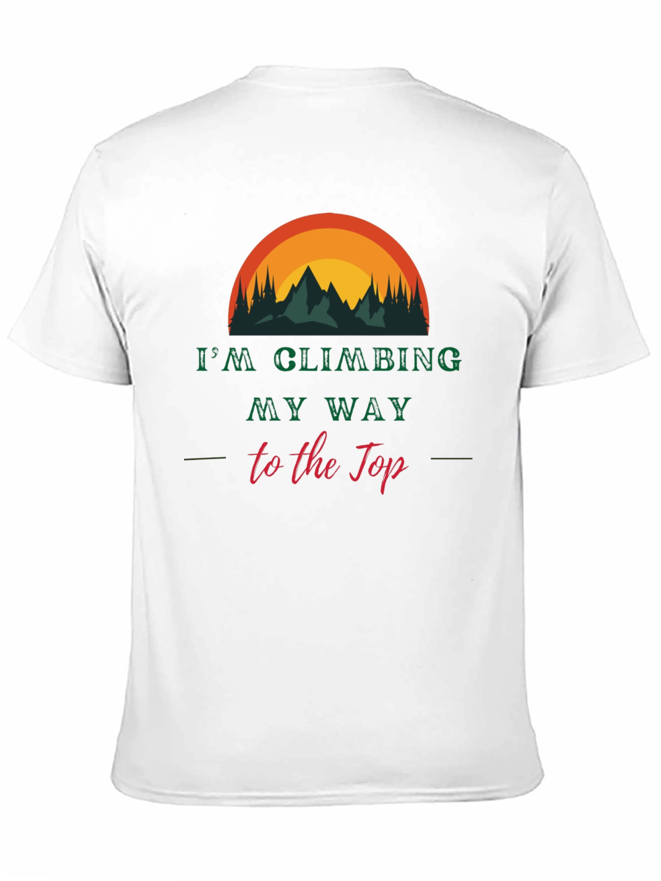 Climbing My Way to the Top Graphic Tee