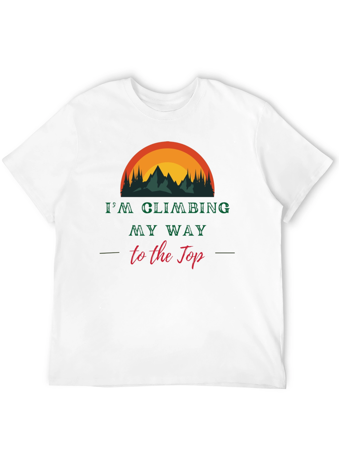 Climbing My Way to the Top Graphic Tee