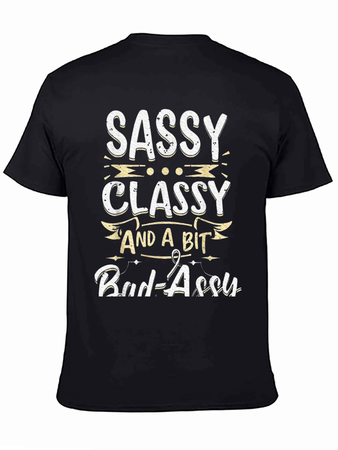 Sassy Classy Bad-Assy Graphic T-Shirt