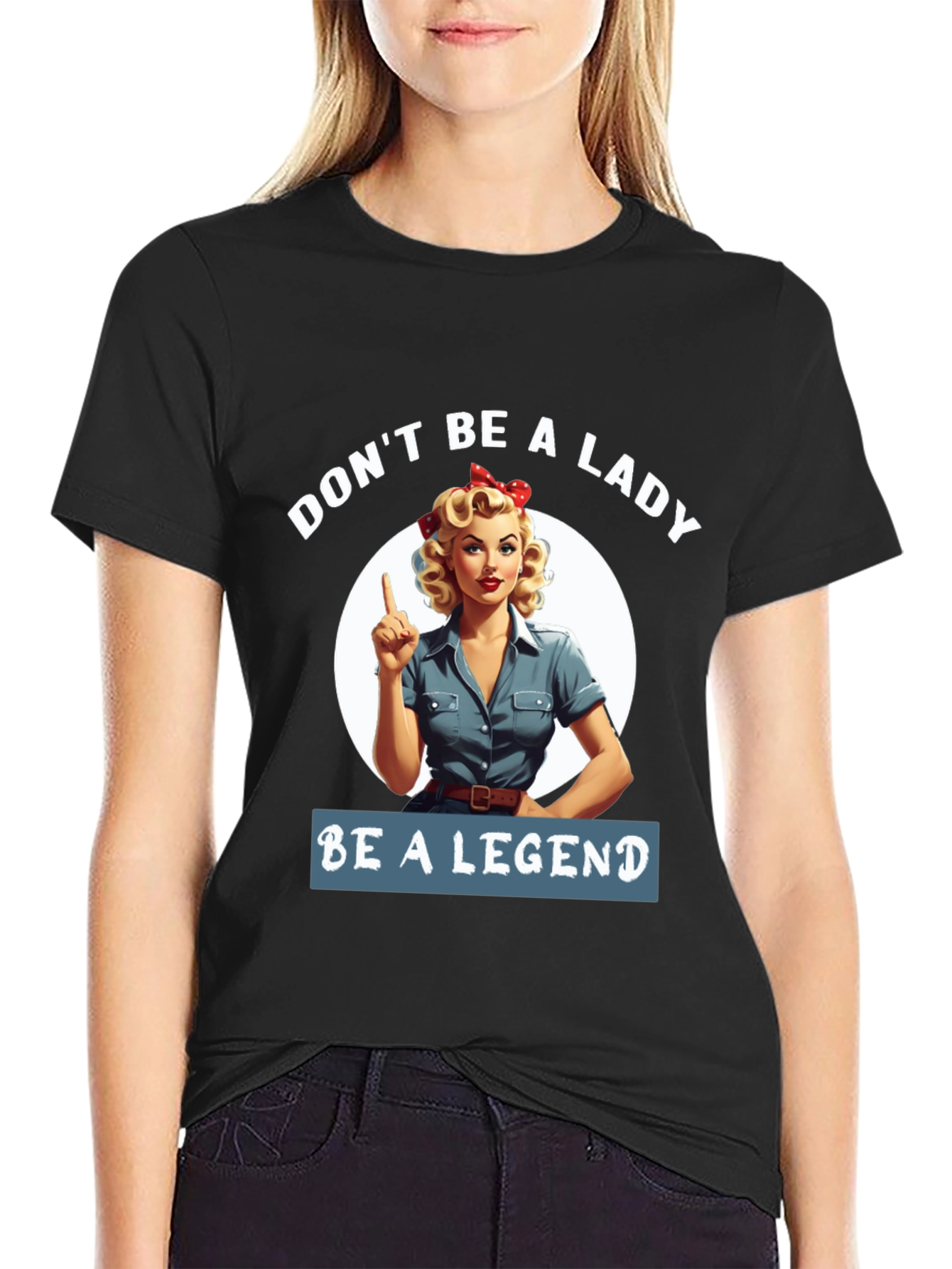 Be a Legend T-Shirt - Retro Rosie the Riveter