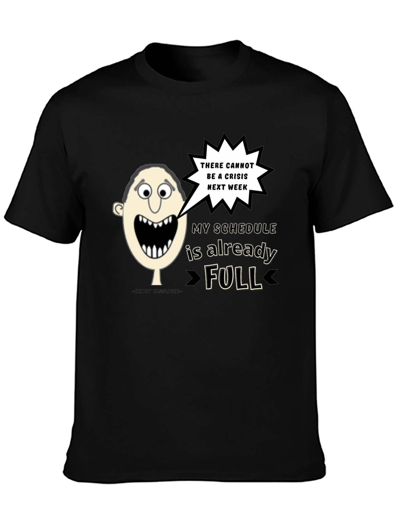 Humorous No Crisis Next Week Graphic Tee