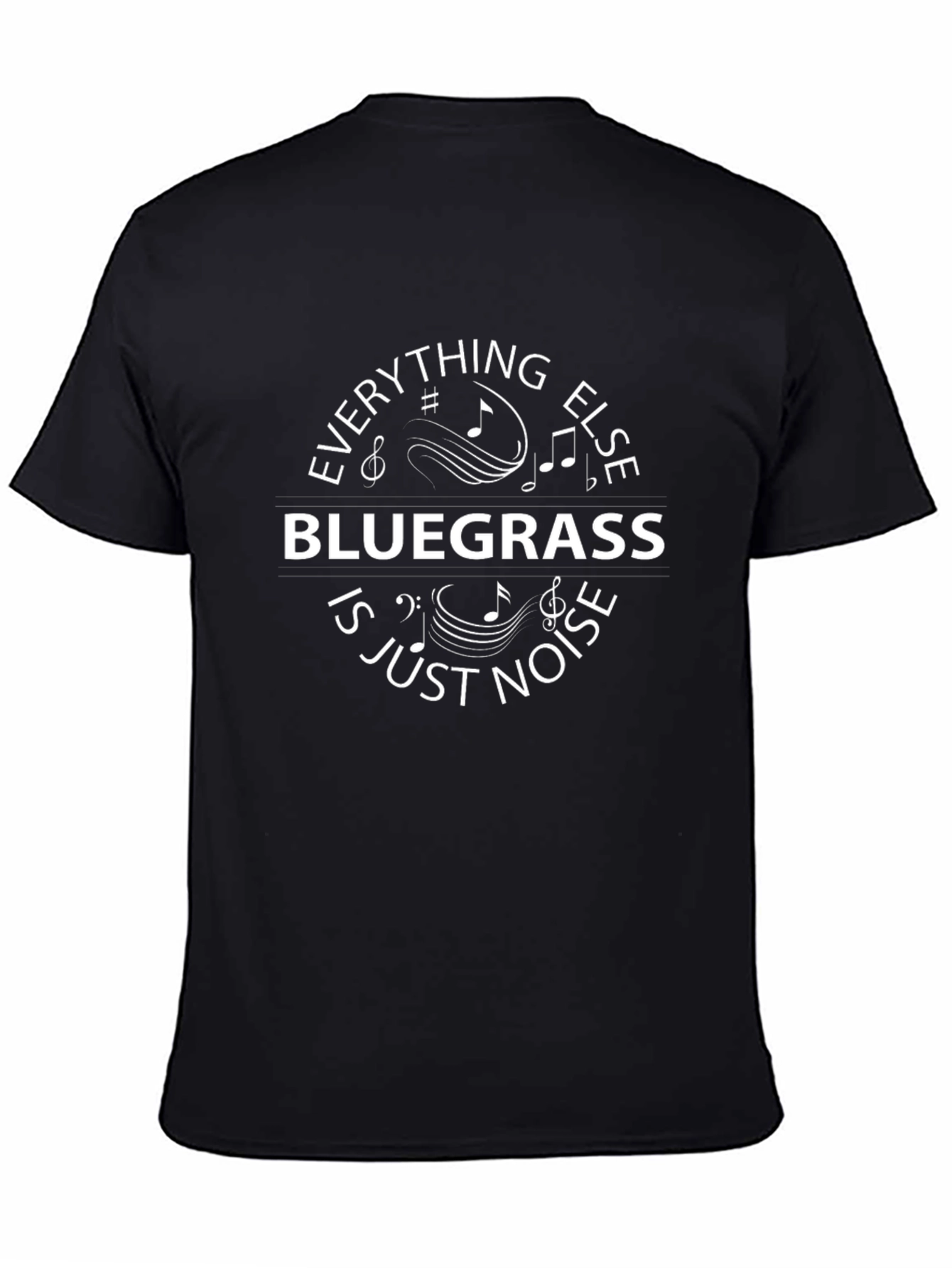 Bluegrass Music T-Shirt - Everything Else Is Just Noise