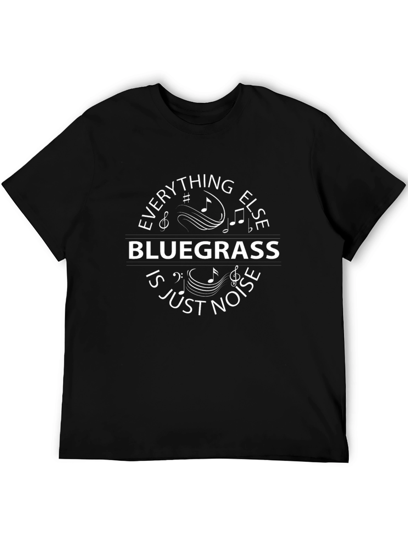 Bluegrass Music T-Shirt - Everything Else Is Just Noise