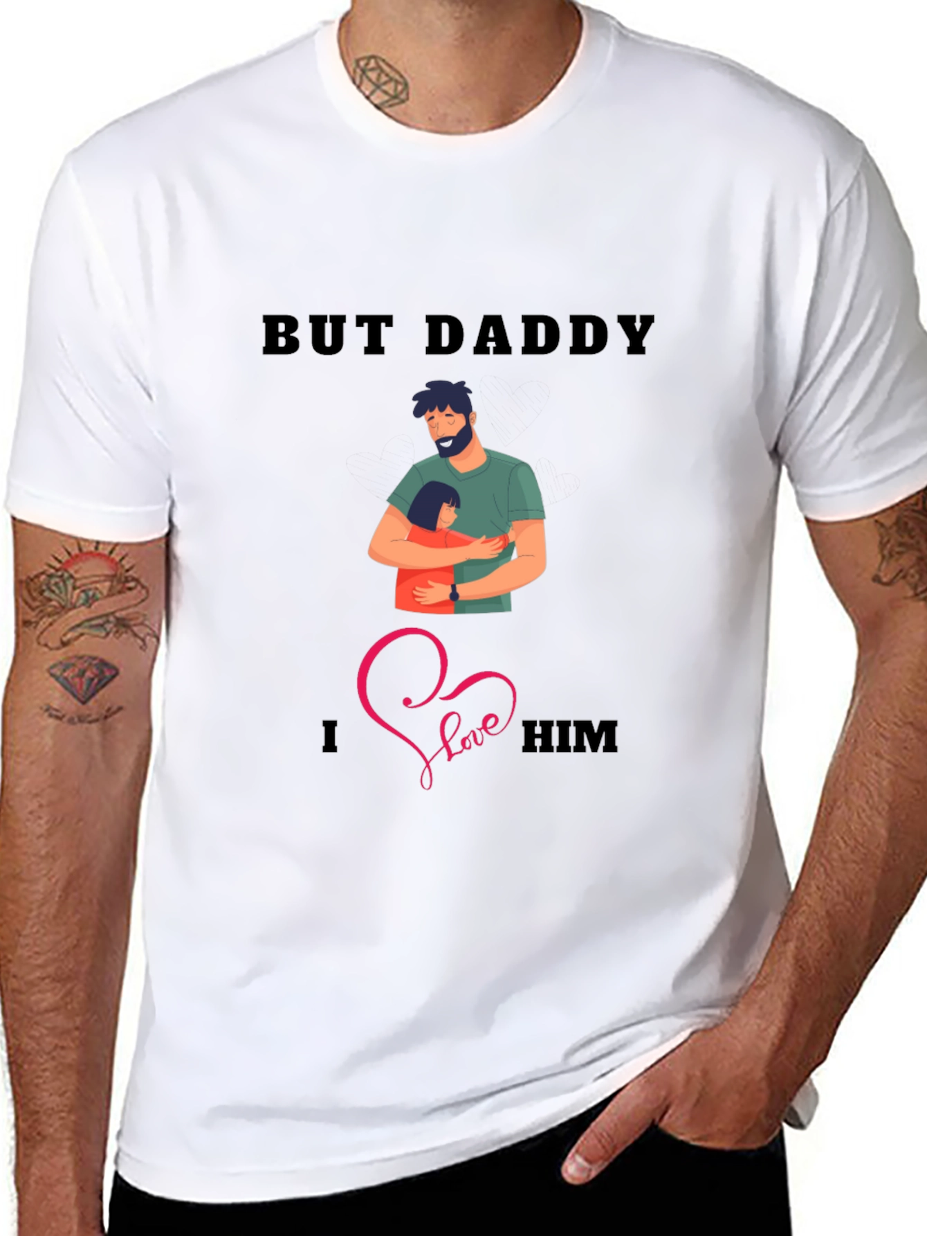 But Daddy I Love Him T-Shirt