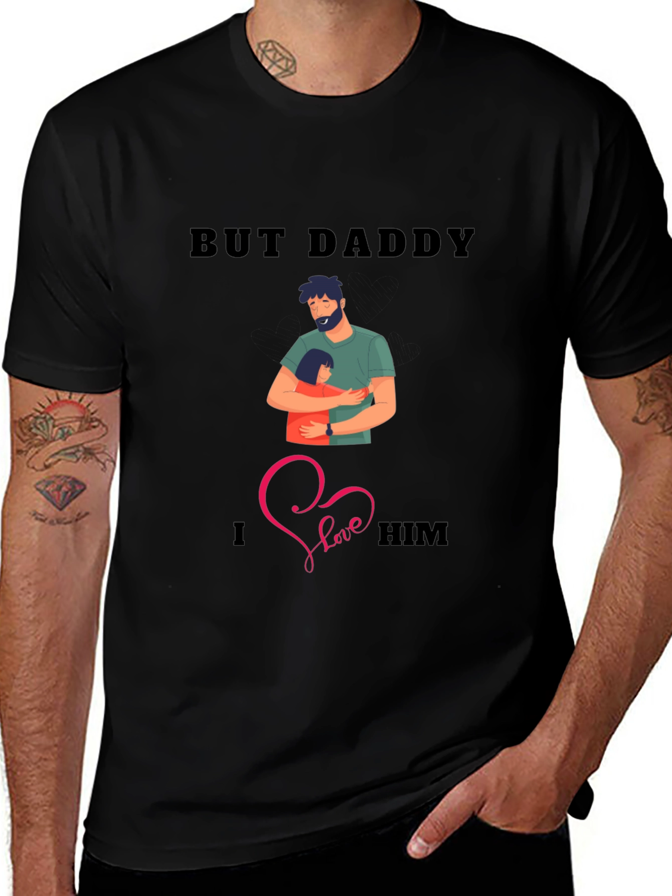 But Daddy I Love Him T-Shirt
