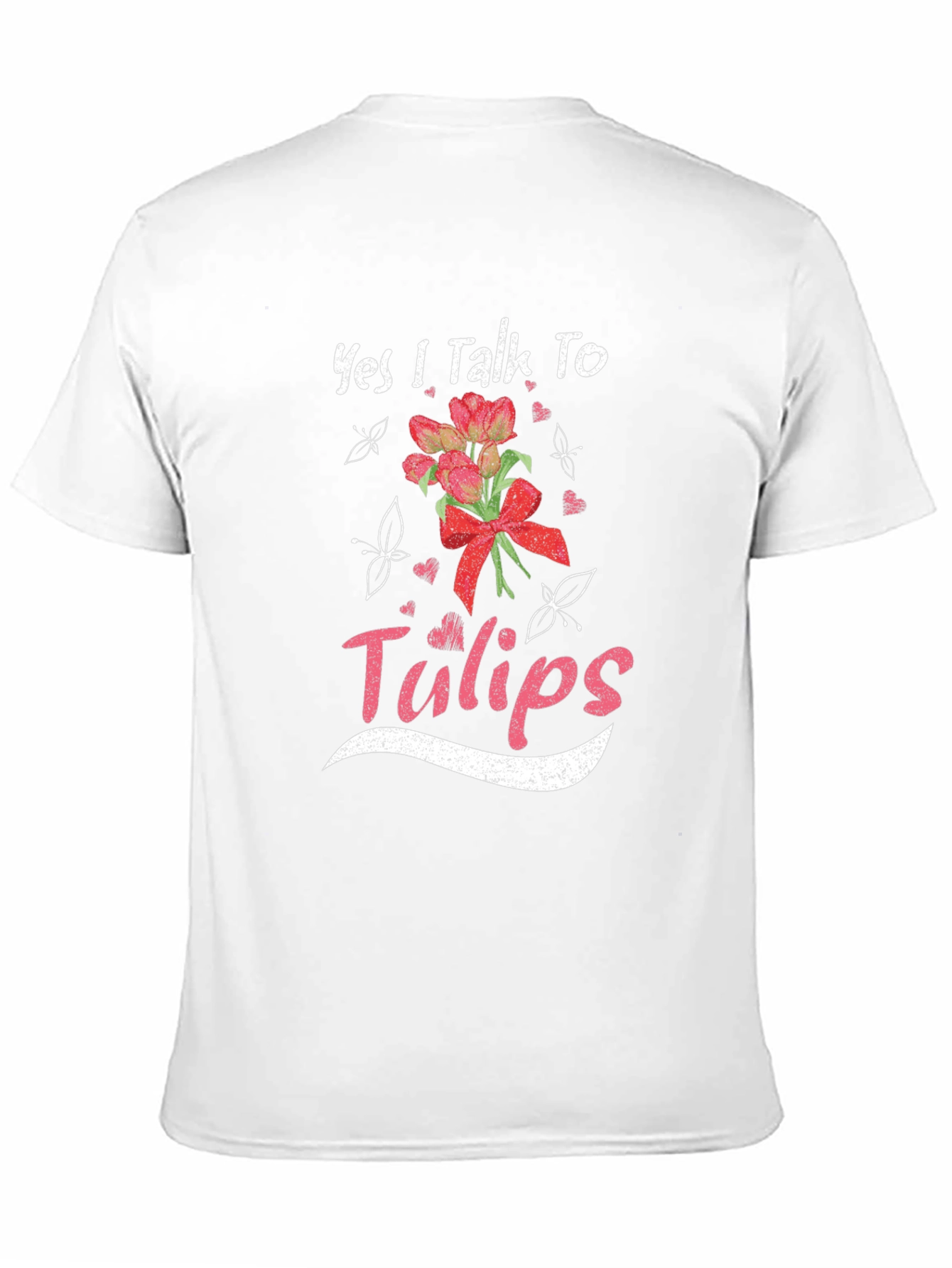 Yes I Talk To Tulips T-Shirt