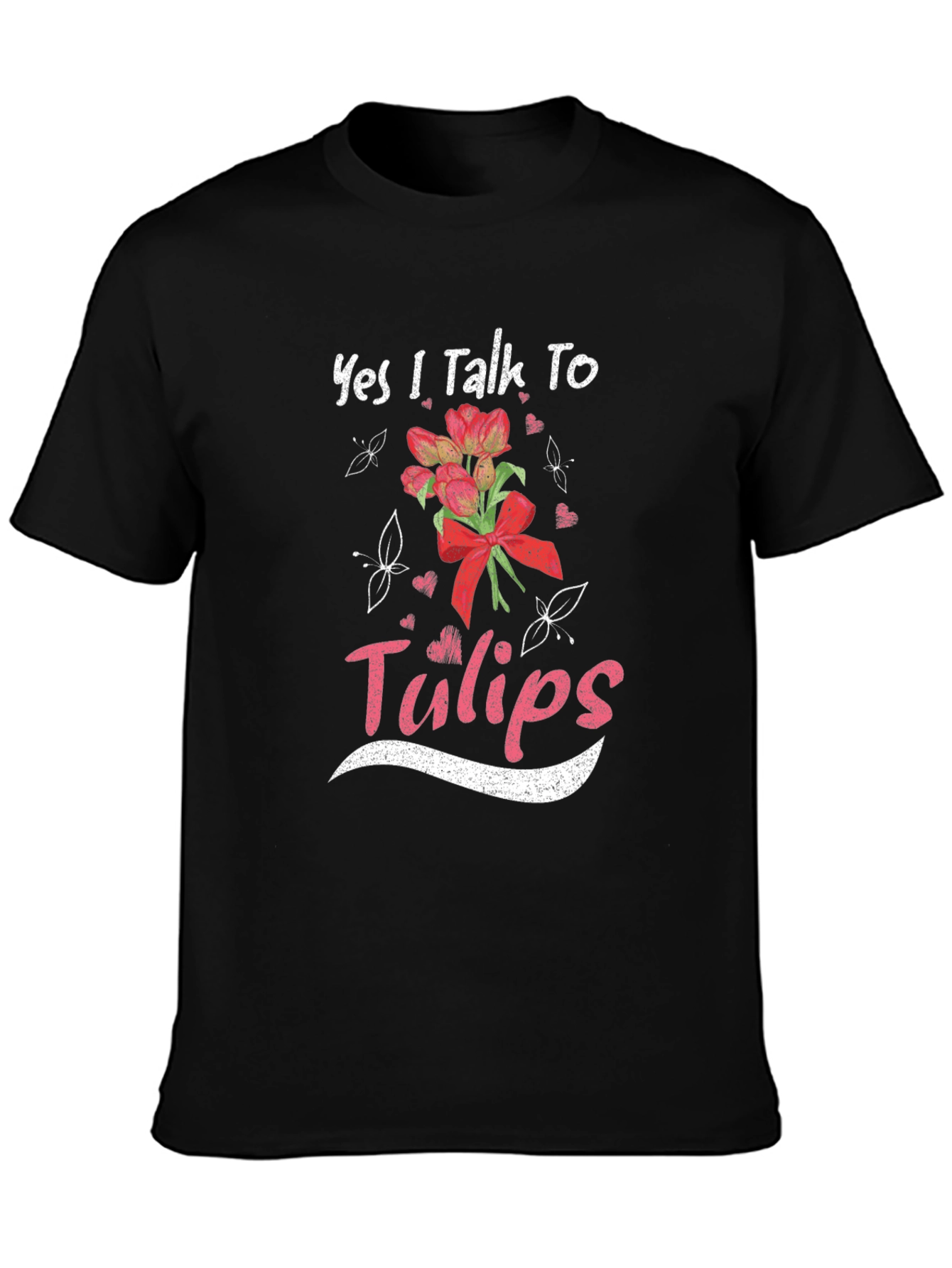 Yes I Talk To Tulips T-Shirt