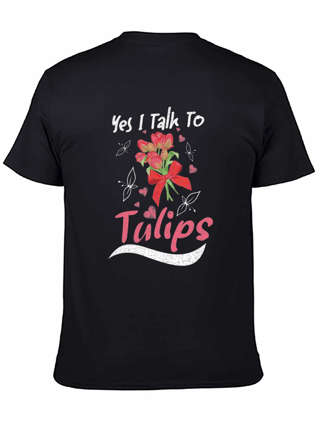 Yes I Talk To Tulips T-Shirt