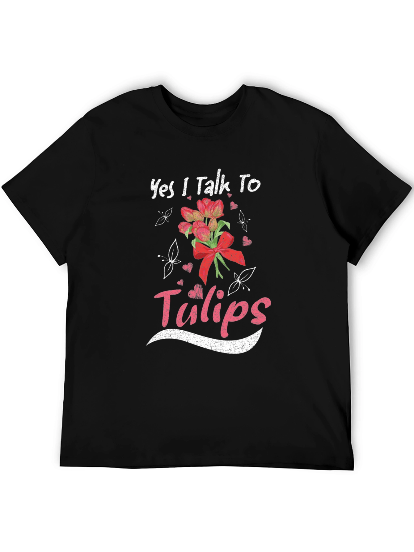 Yes I Talk To Tulips T-Shirt
