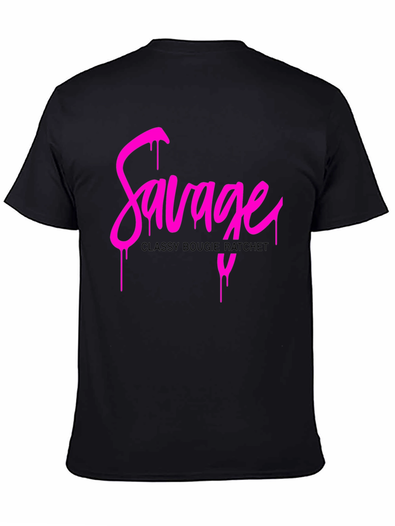 Savage Drip Tee - Classy Bougie Ratchet Graphic T-Shirt