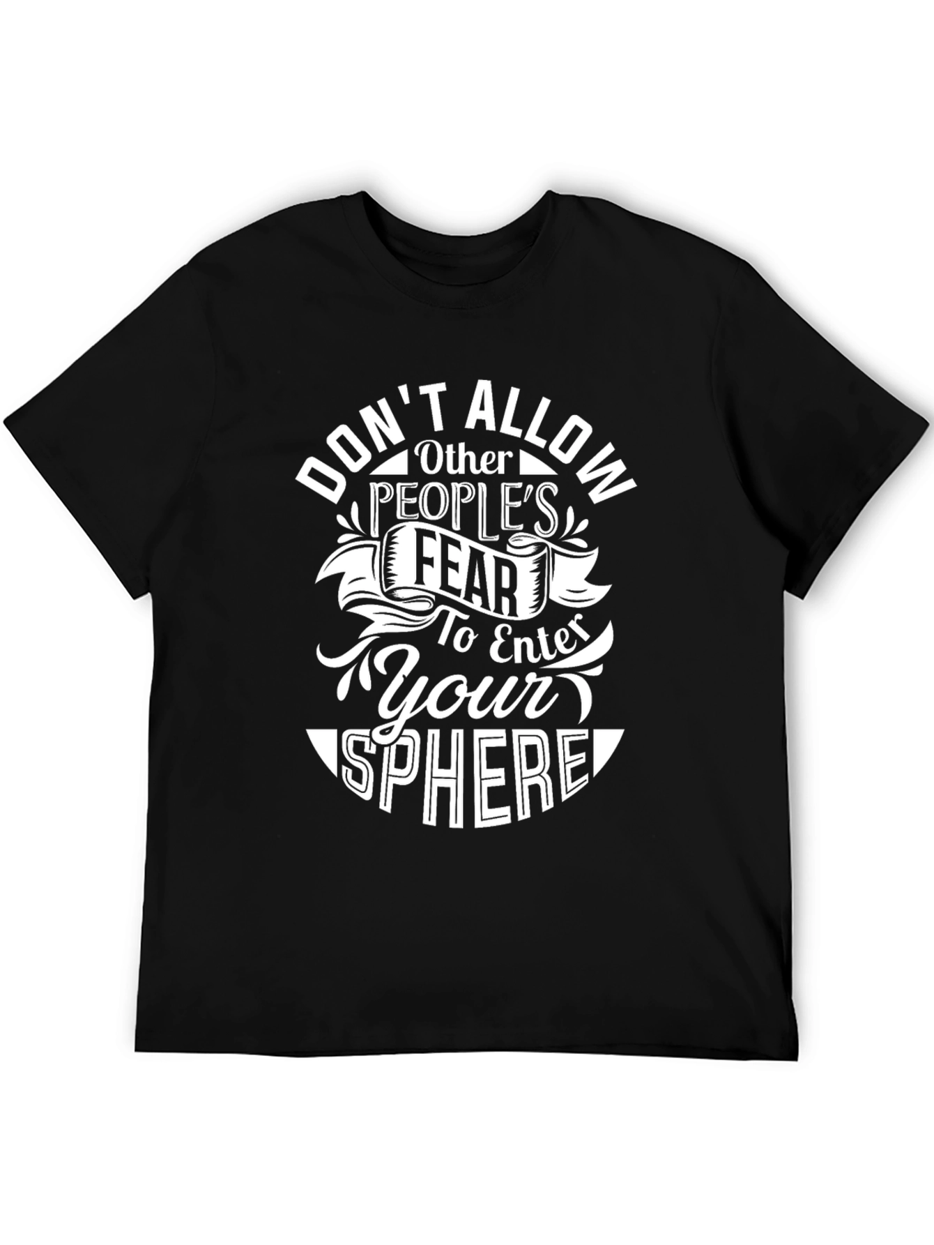 Motivational Graphic Tee: Dont Allow Fear
