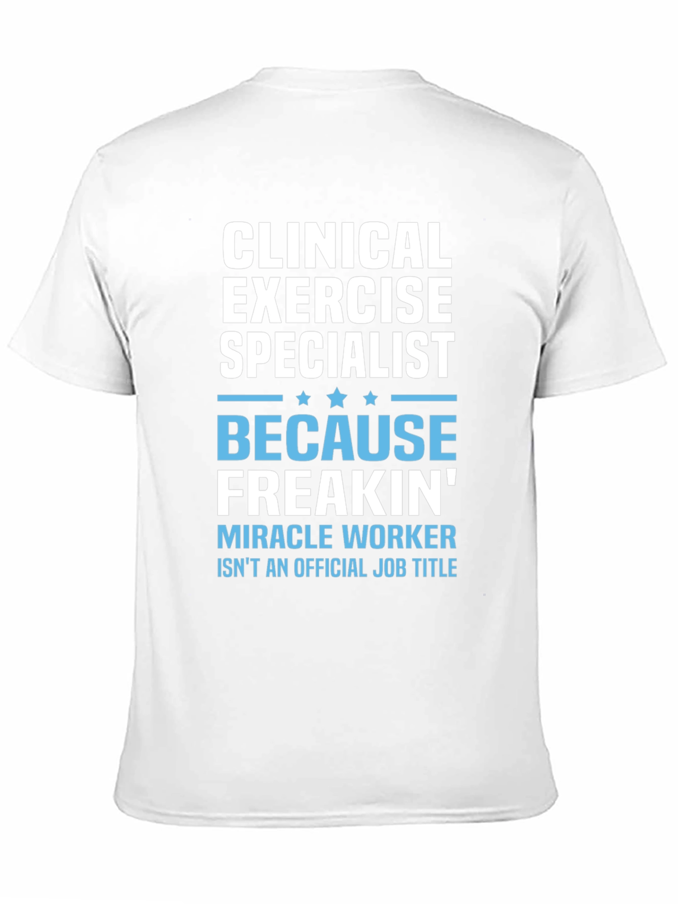 Clinical Exercise Specialist Novelty T-Shirt