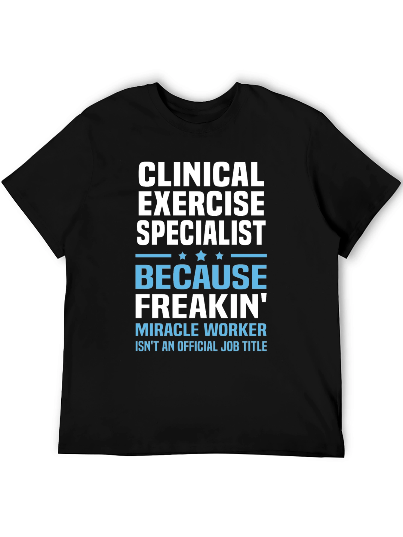 Clinical Exercise Specialist Novelty T-Shirt