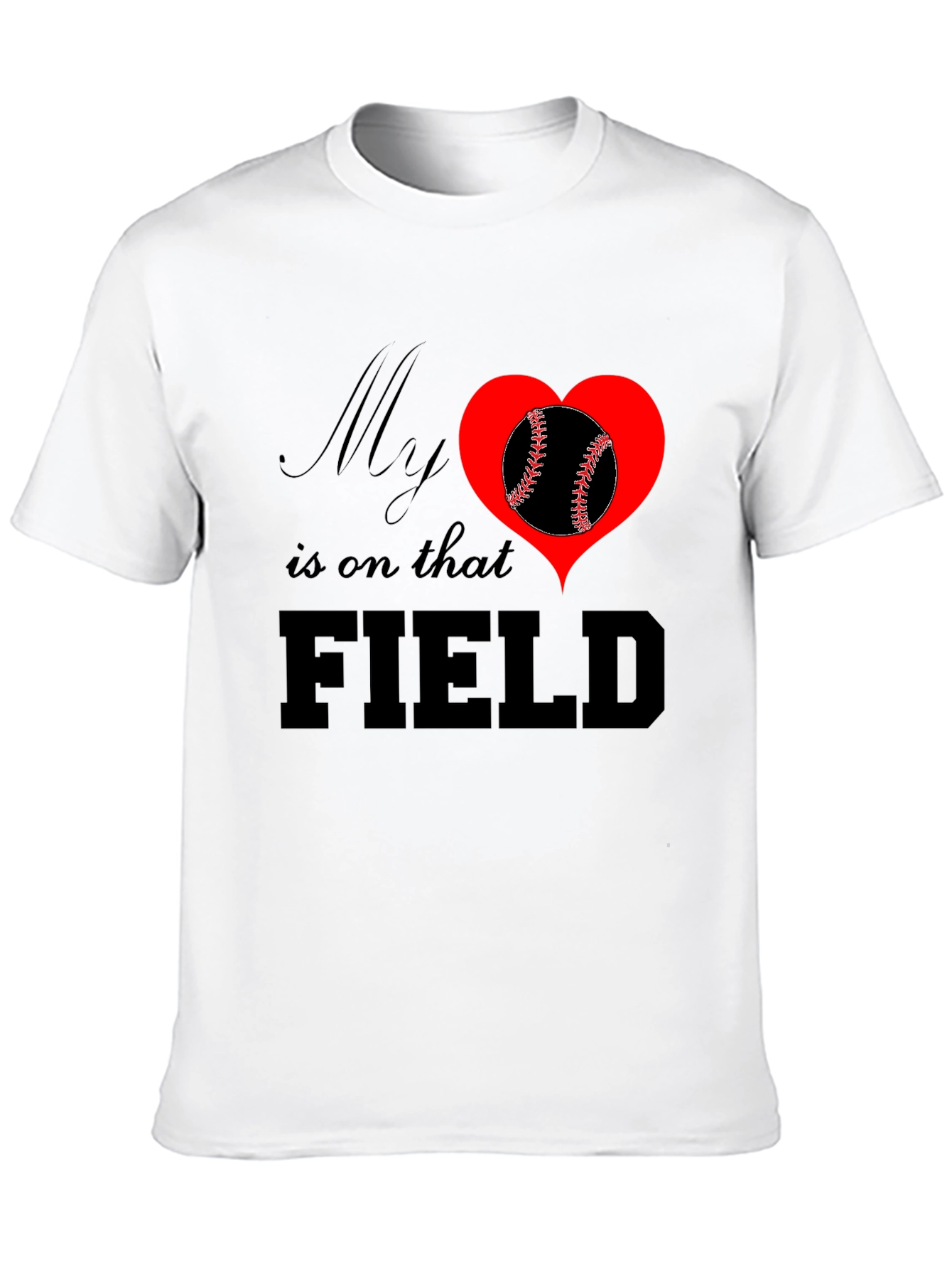 My Heart Is On That Field T-Shirt Baseball