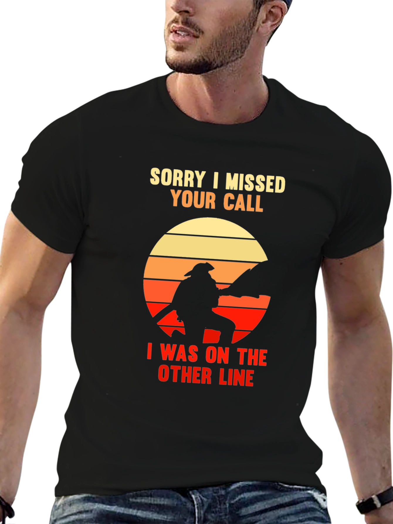 Sorry I Missed Your Call Firefighter Graphic Tee