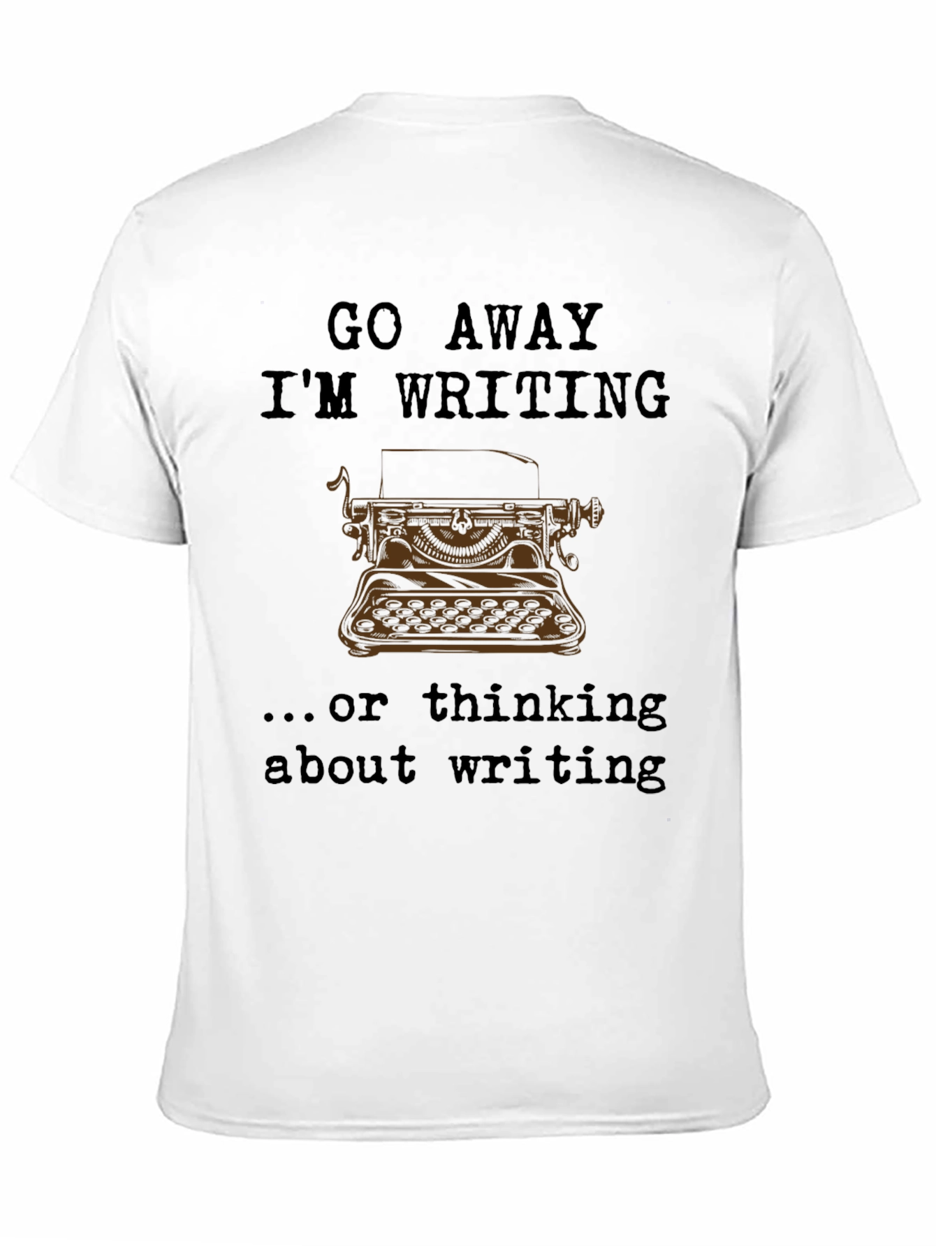 Go Away Im Writing T-Shirt