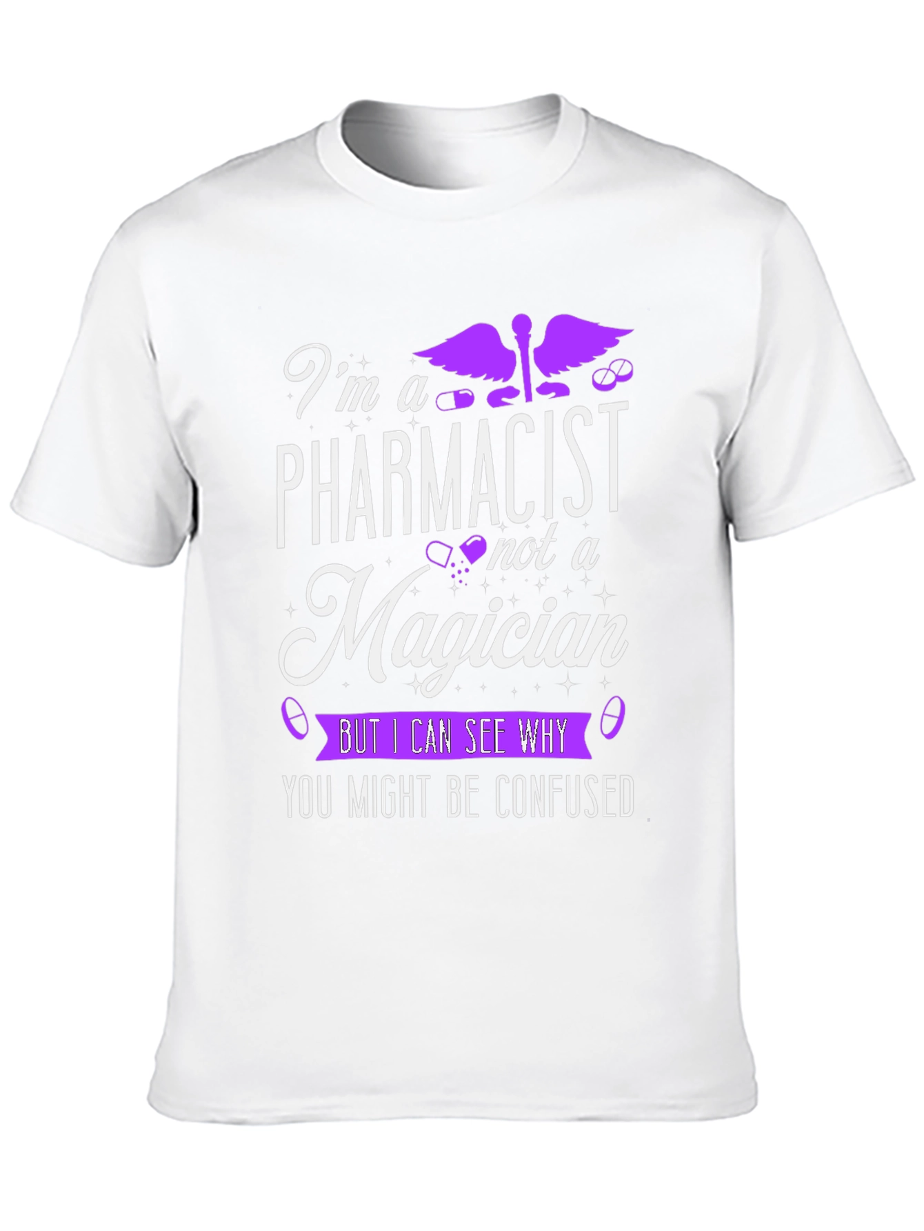 Pharmacist T-Shirt - Im Not A Magician Funny Tee