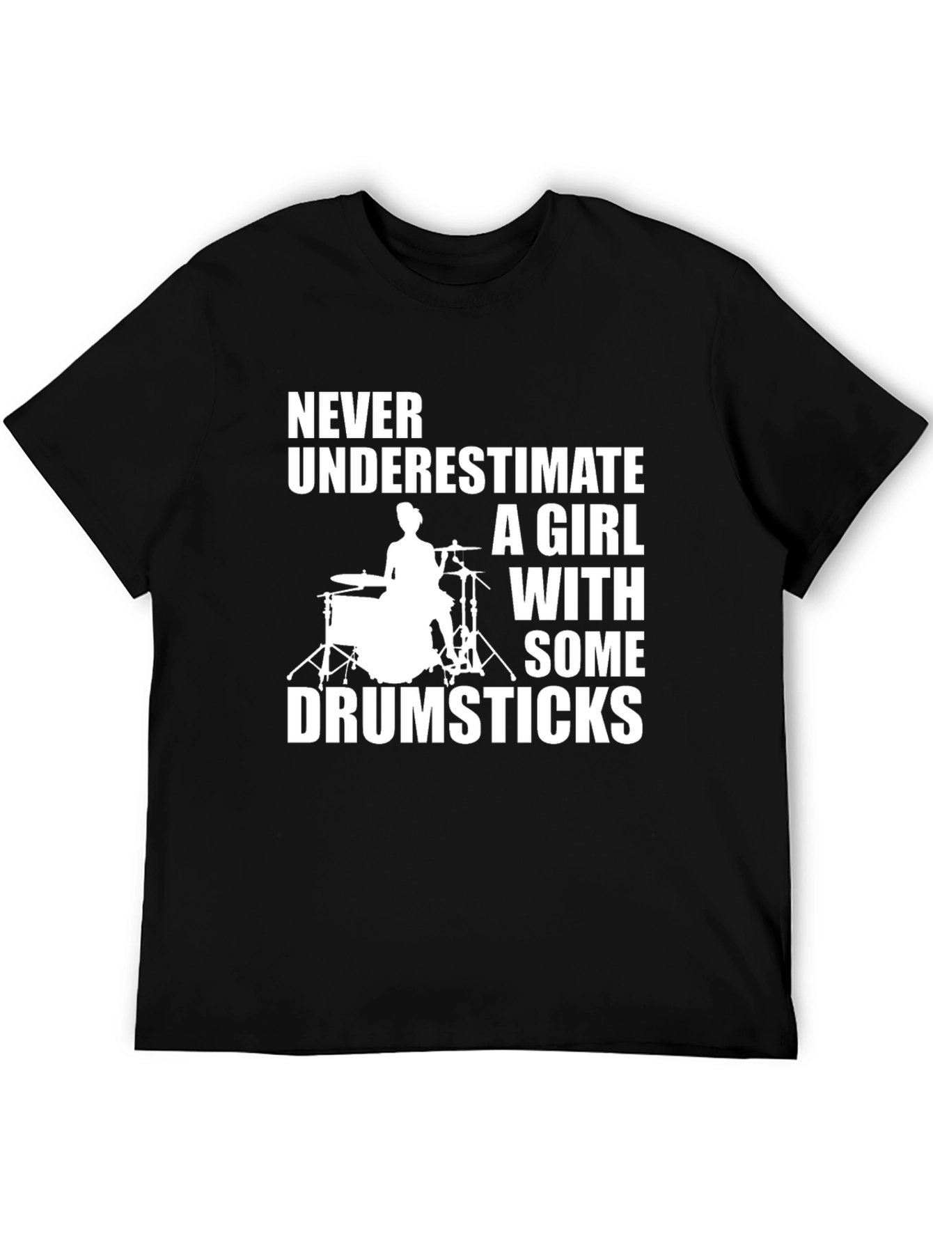 Girl Drummer T-Shirt - Never Underestimate